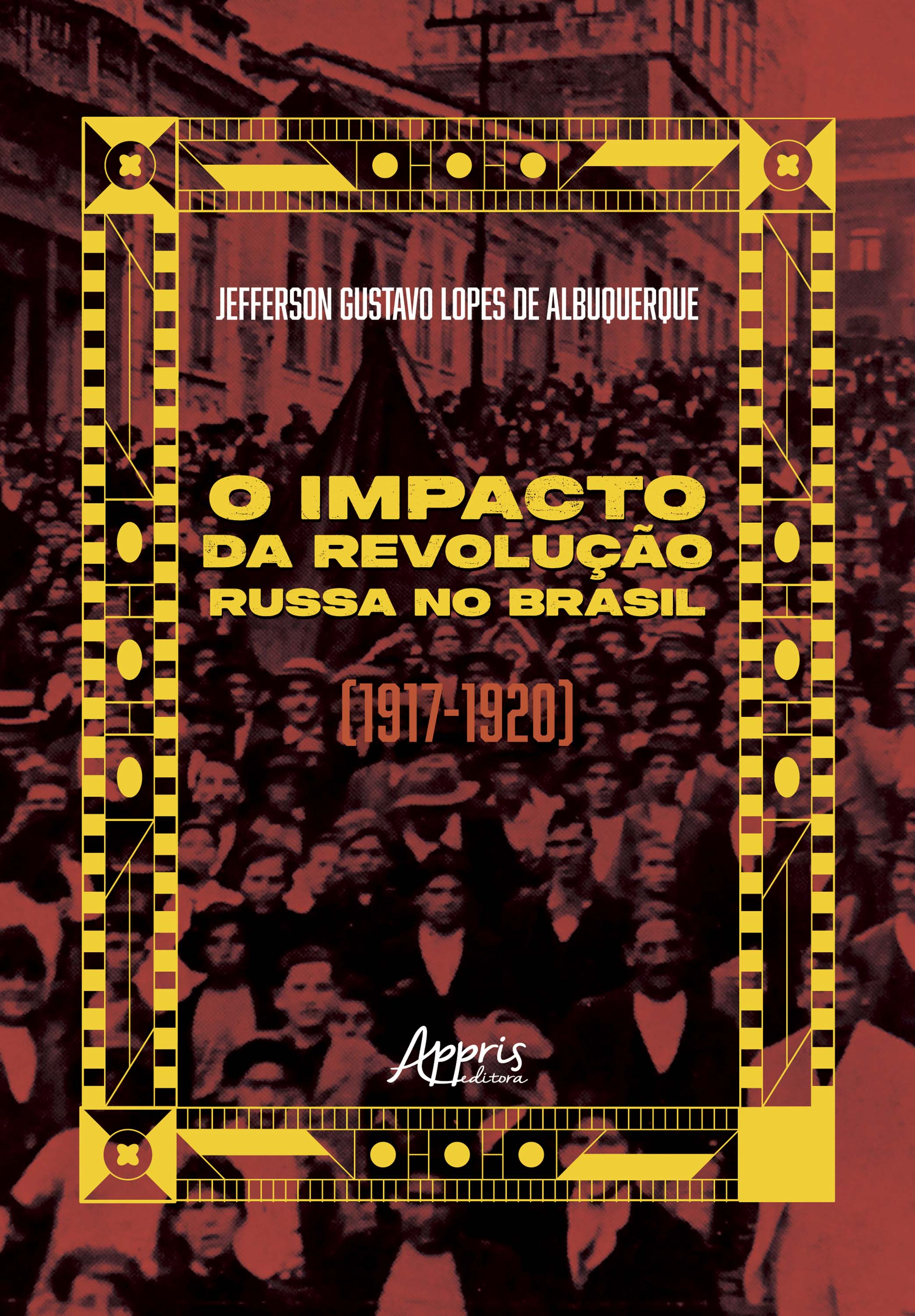 O Impacto da Revolução Russa no Brasil: (1917-1920) 