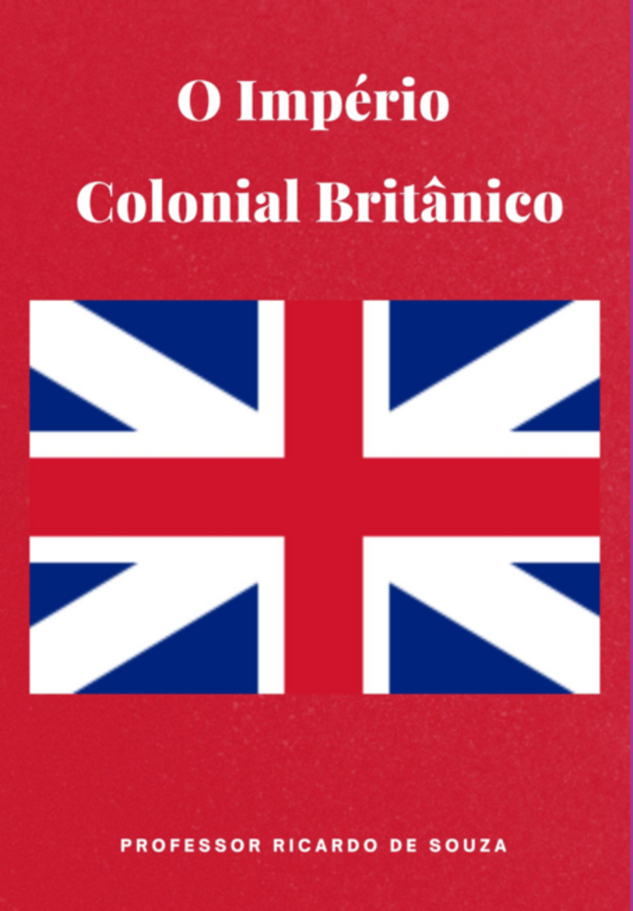 O Império Colonial Britânico