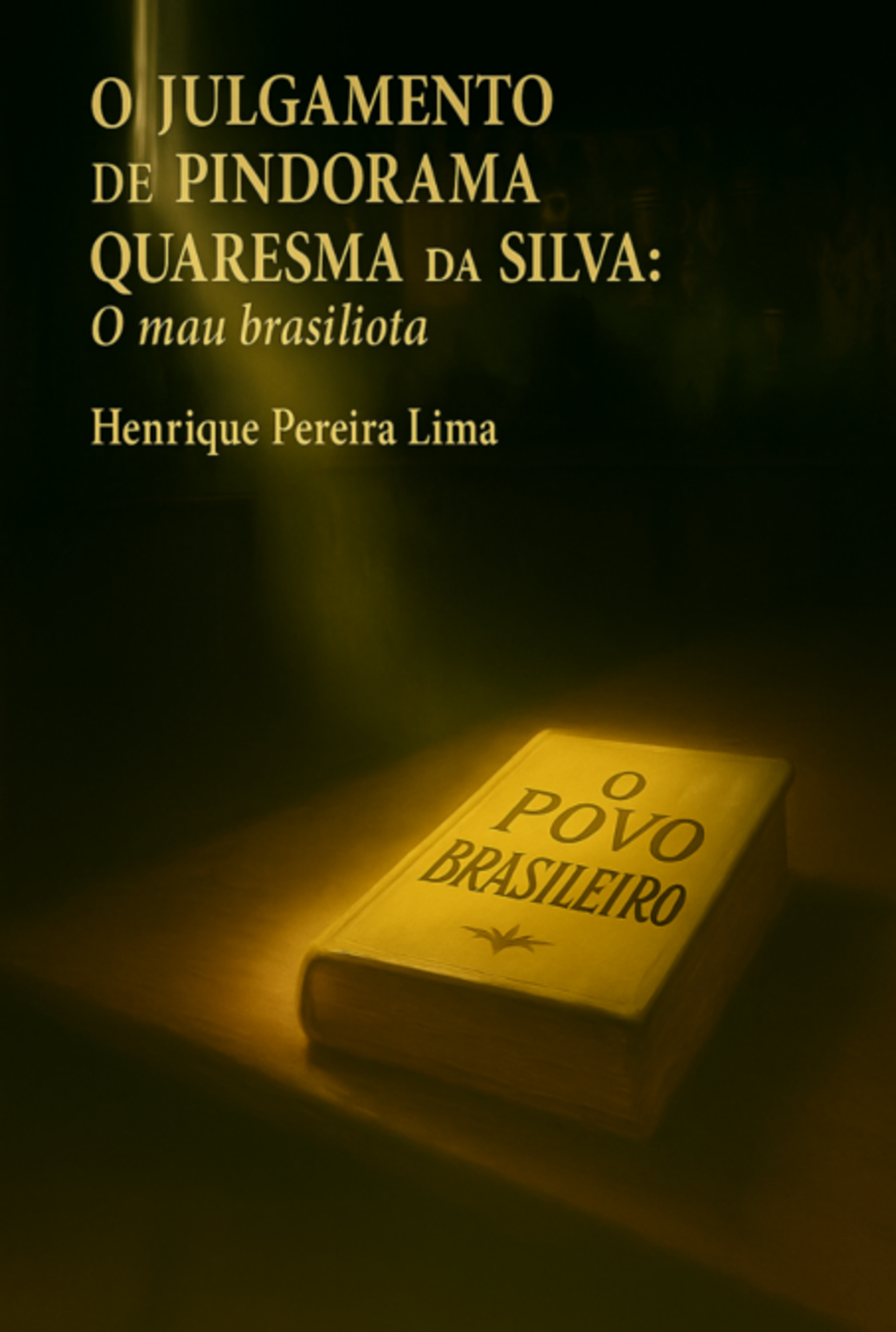 O Julgamento De Pindorama Quaresma Da Silva: