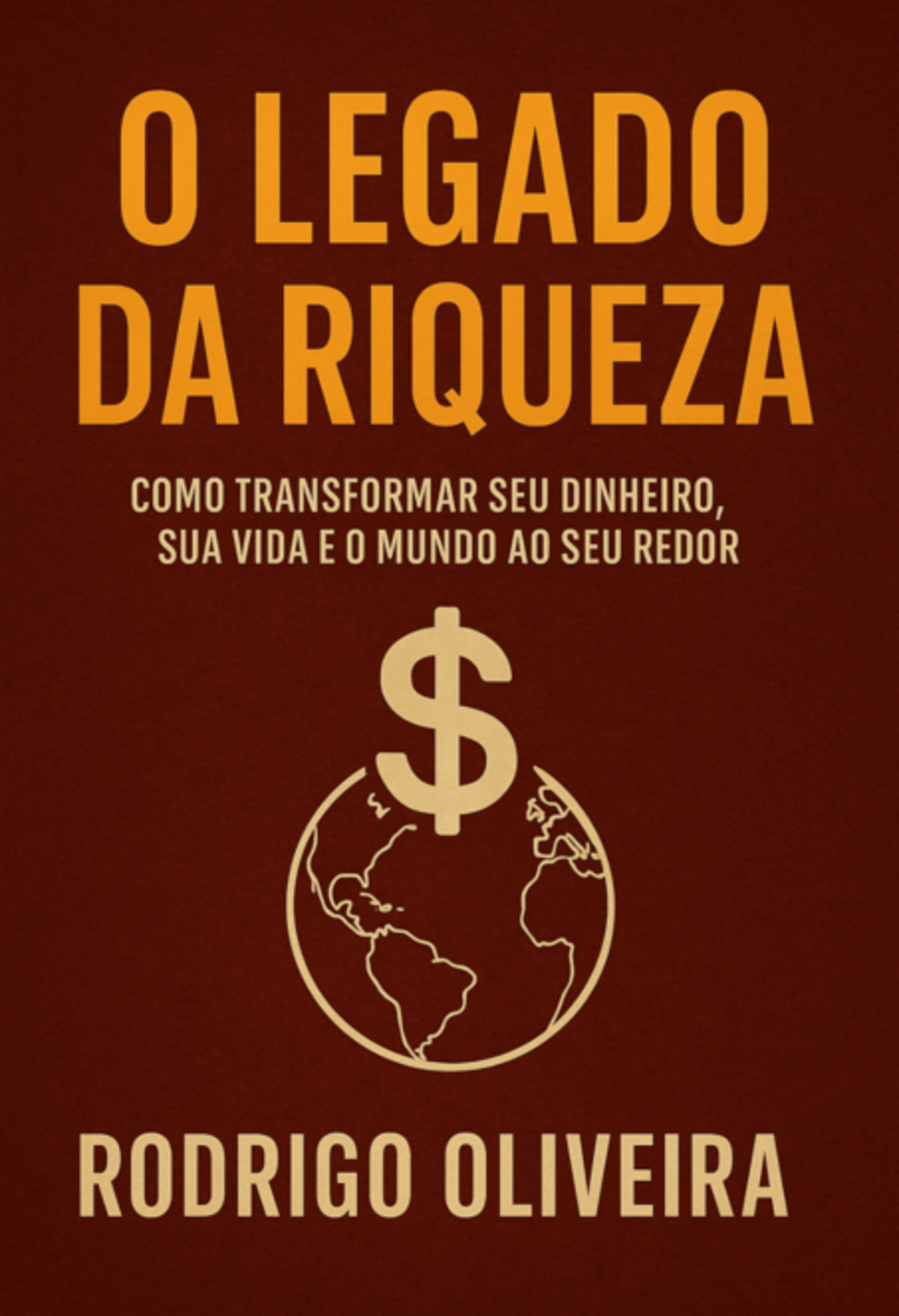 O Legado Da Riqueza