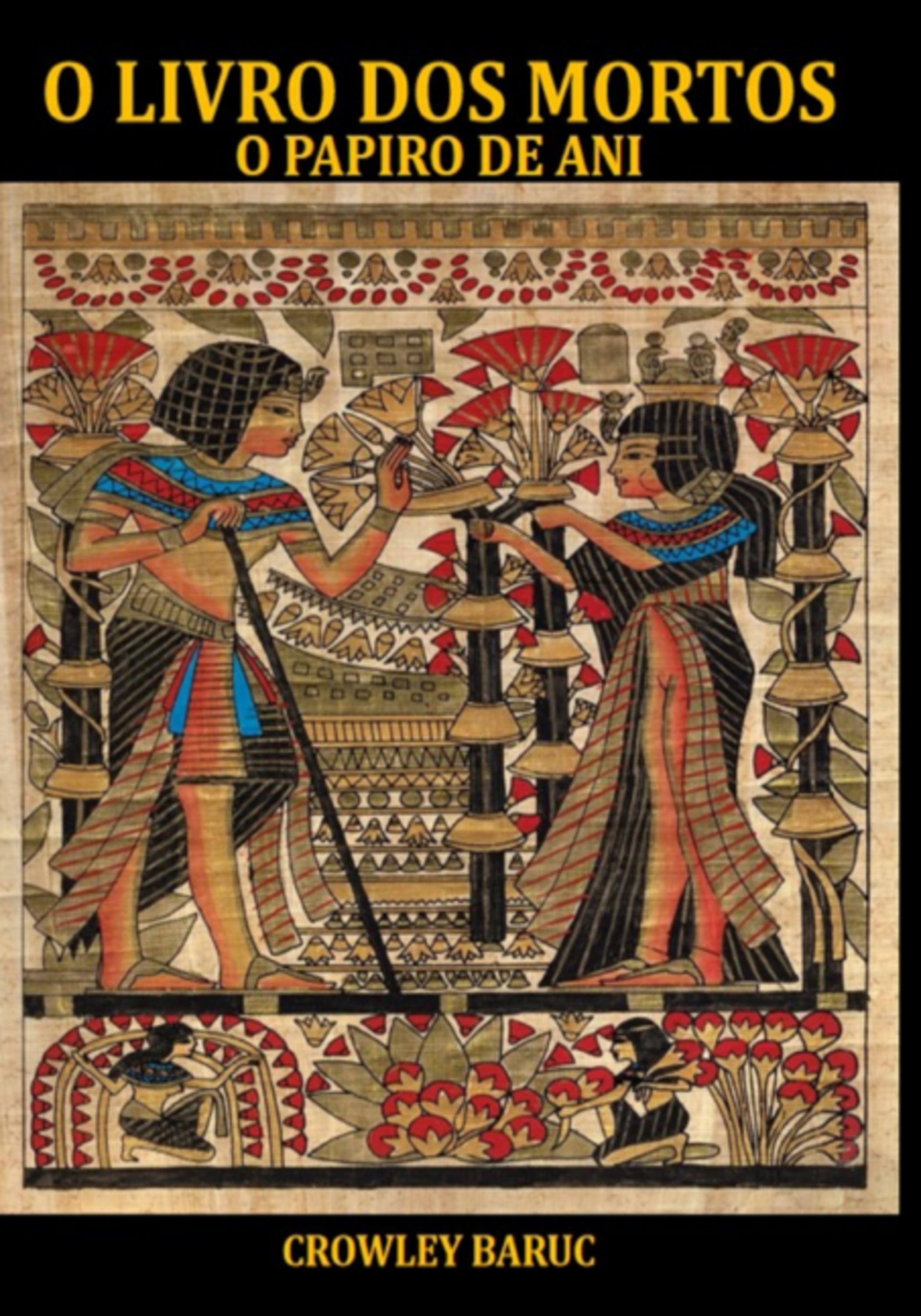 O Livro Dos Mortos: O Papiro De Ani
