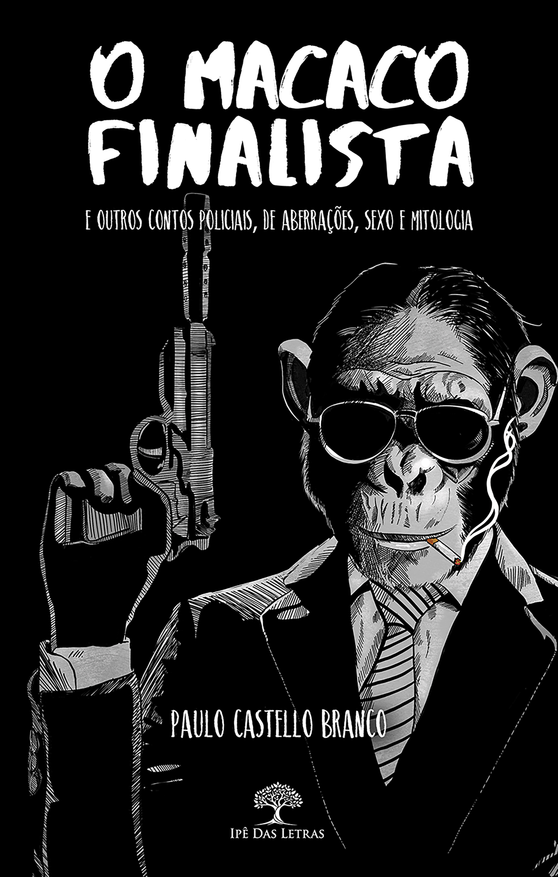O Macaco Finalista e Outros Contos Policiais, de Aberrações, Sexo e Mitologia