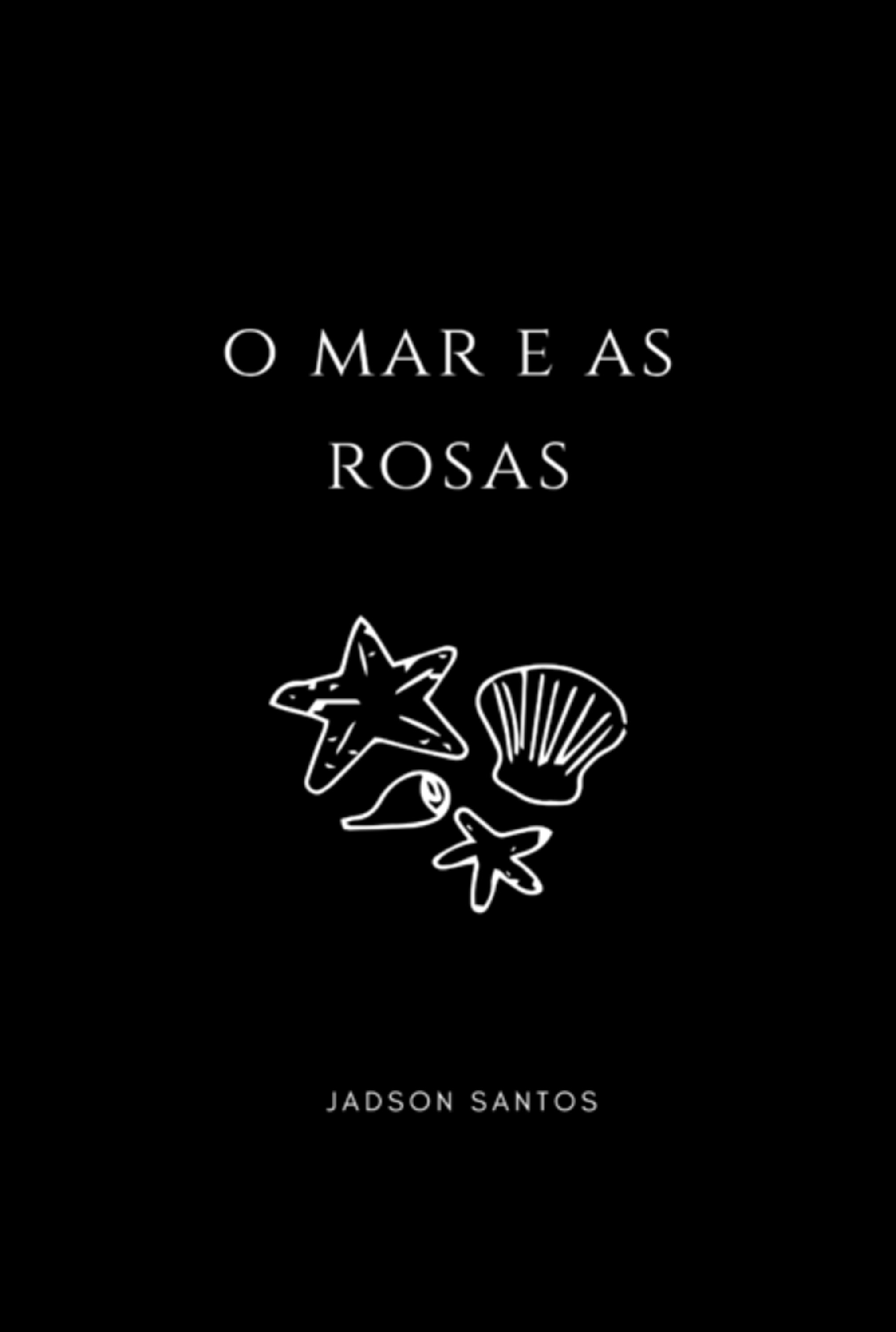 O Mar E As Rosas