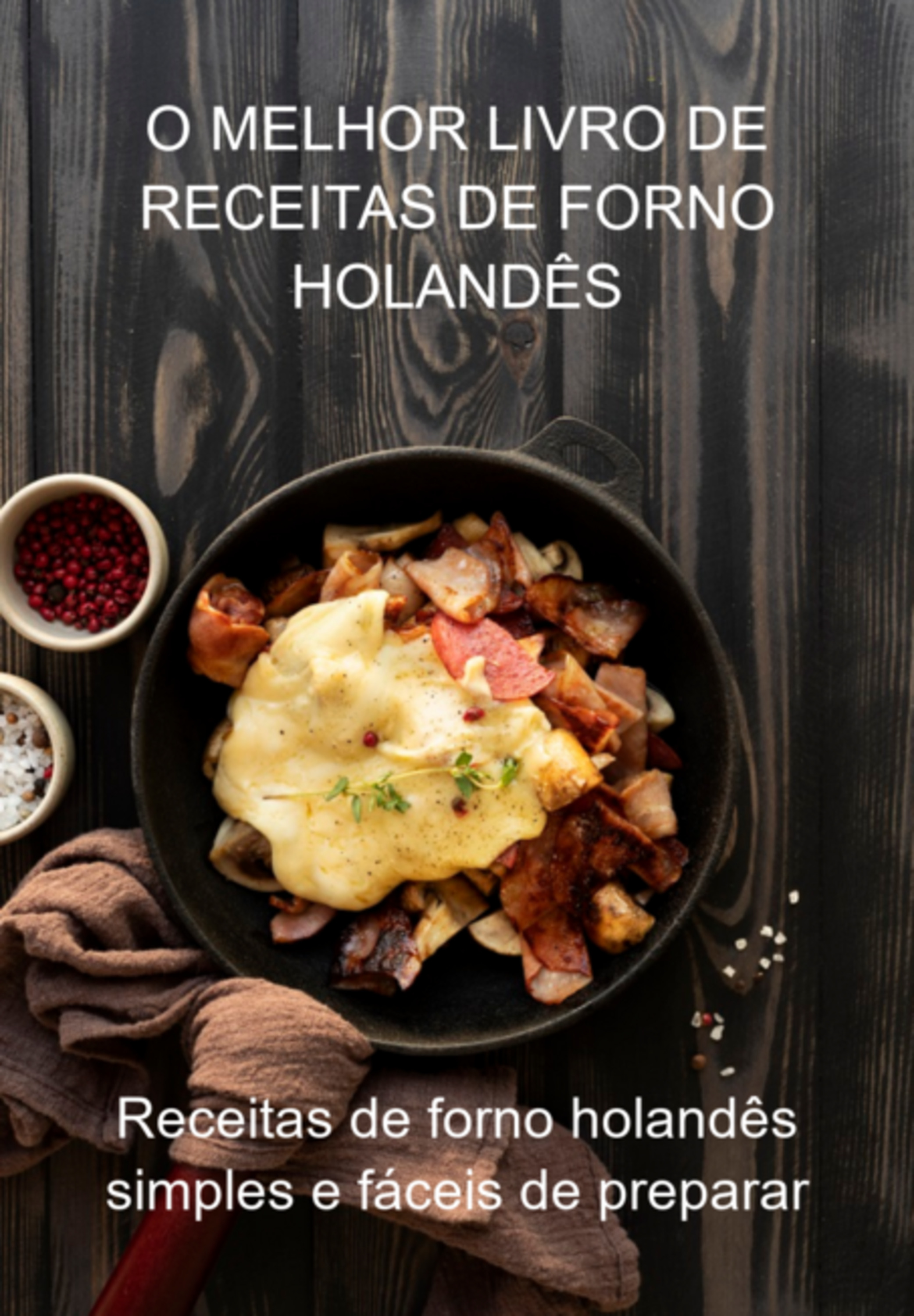 O Melhor Livro De Receitas De Forno Holandês