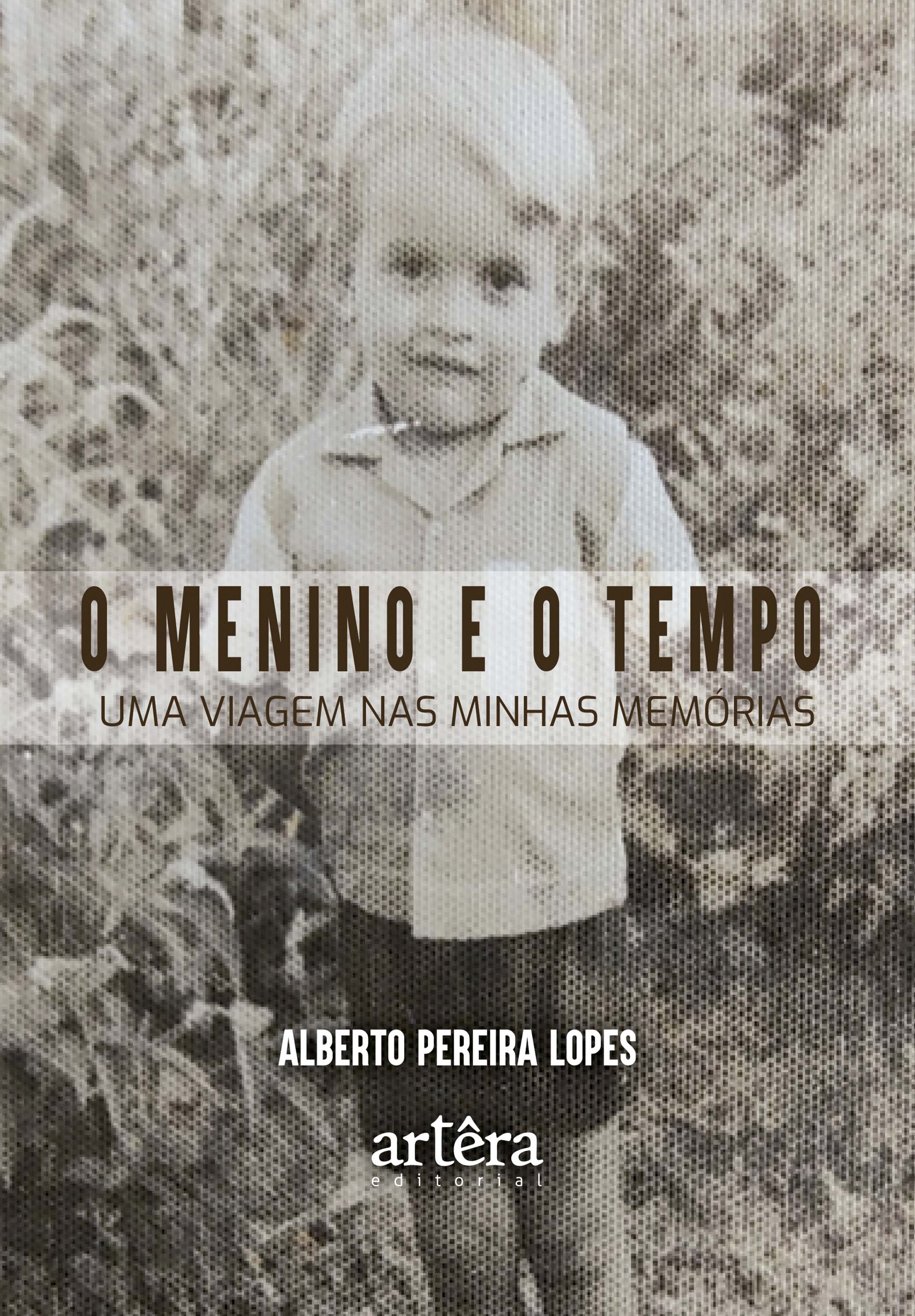 O Menino e o Tempo: Uma Viagem nas Minhas Memórias