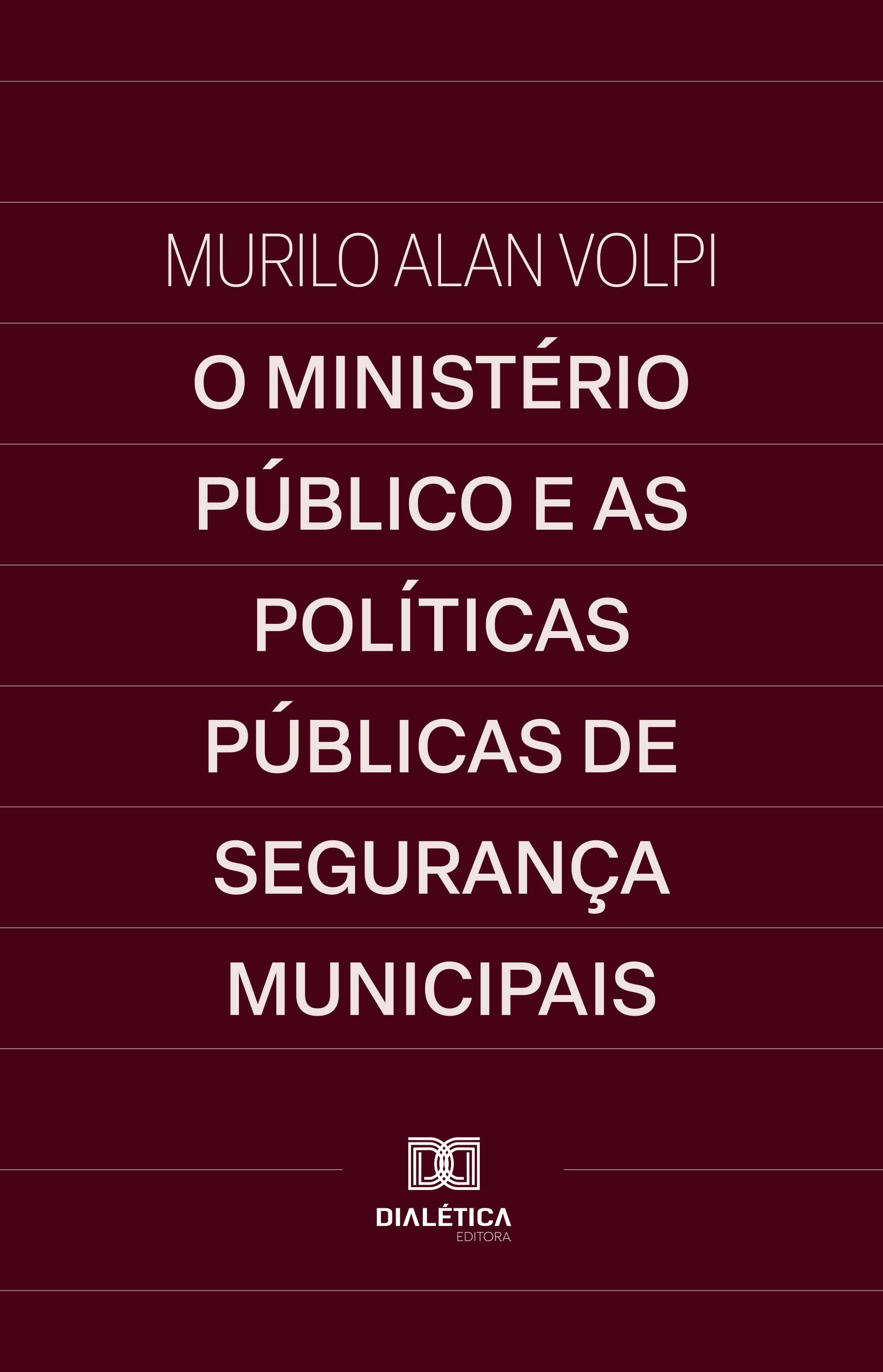 O Ministério Público e as Políticas Públicas de Segurança Municipais