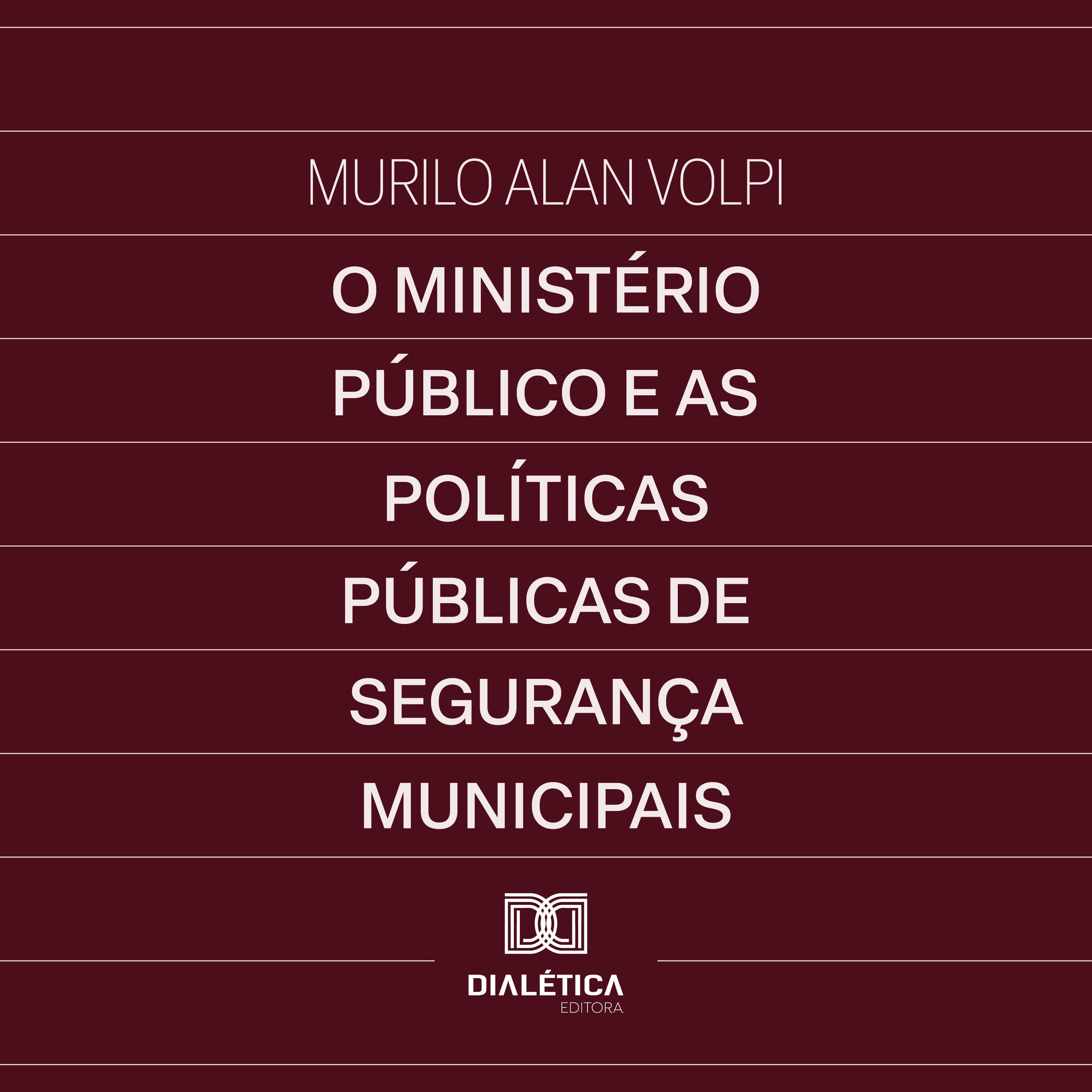 O Ministério Público e as Políticas Públicas de Segurança Municipais