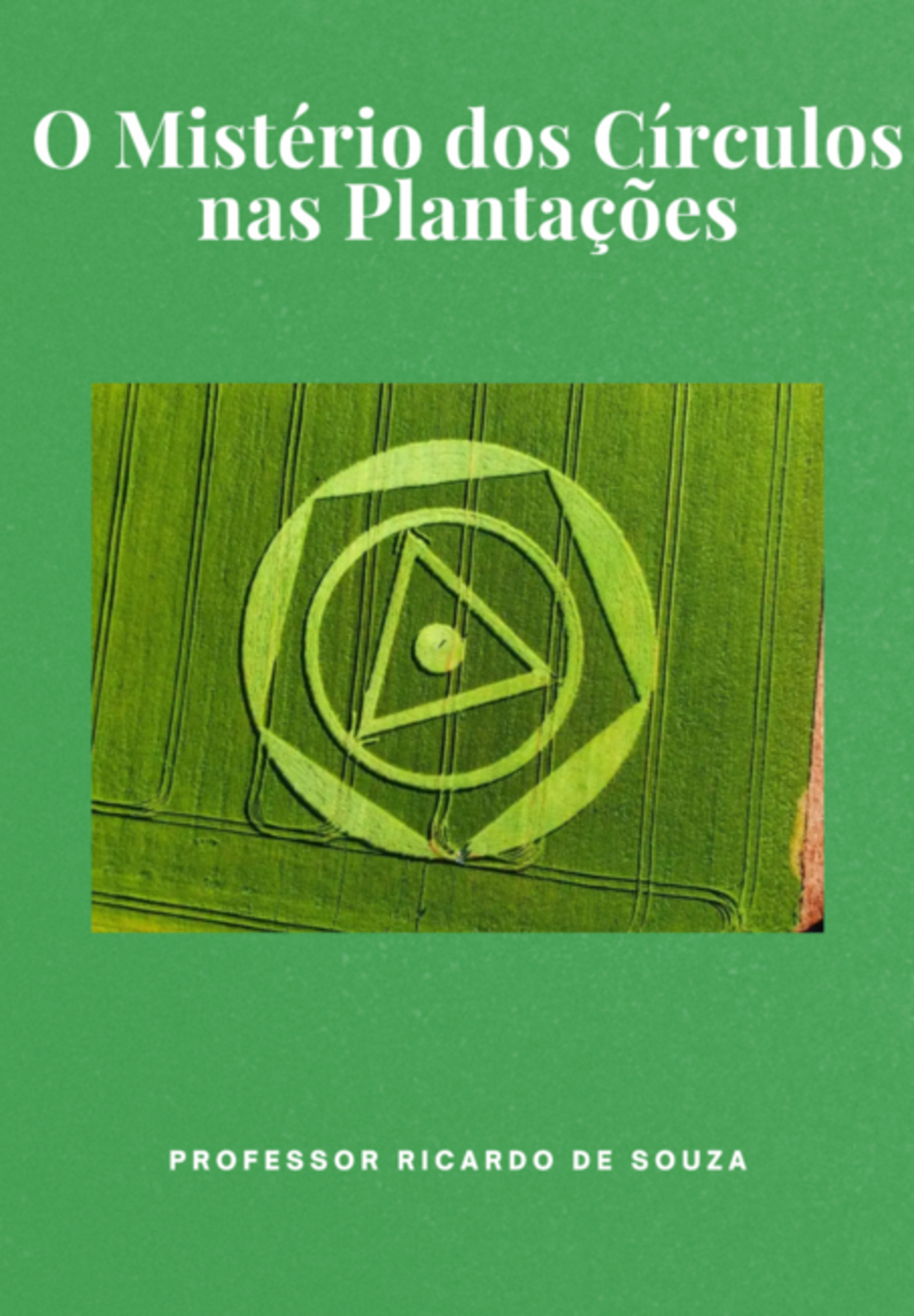O Mistério Nos Círculos Nas Plantações