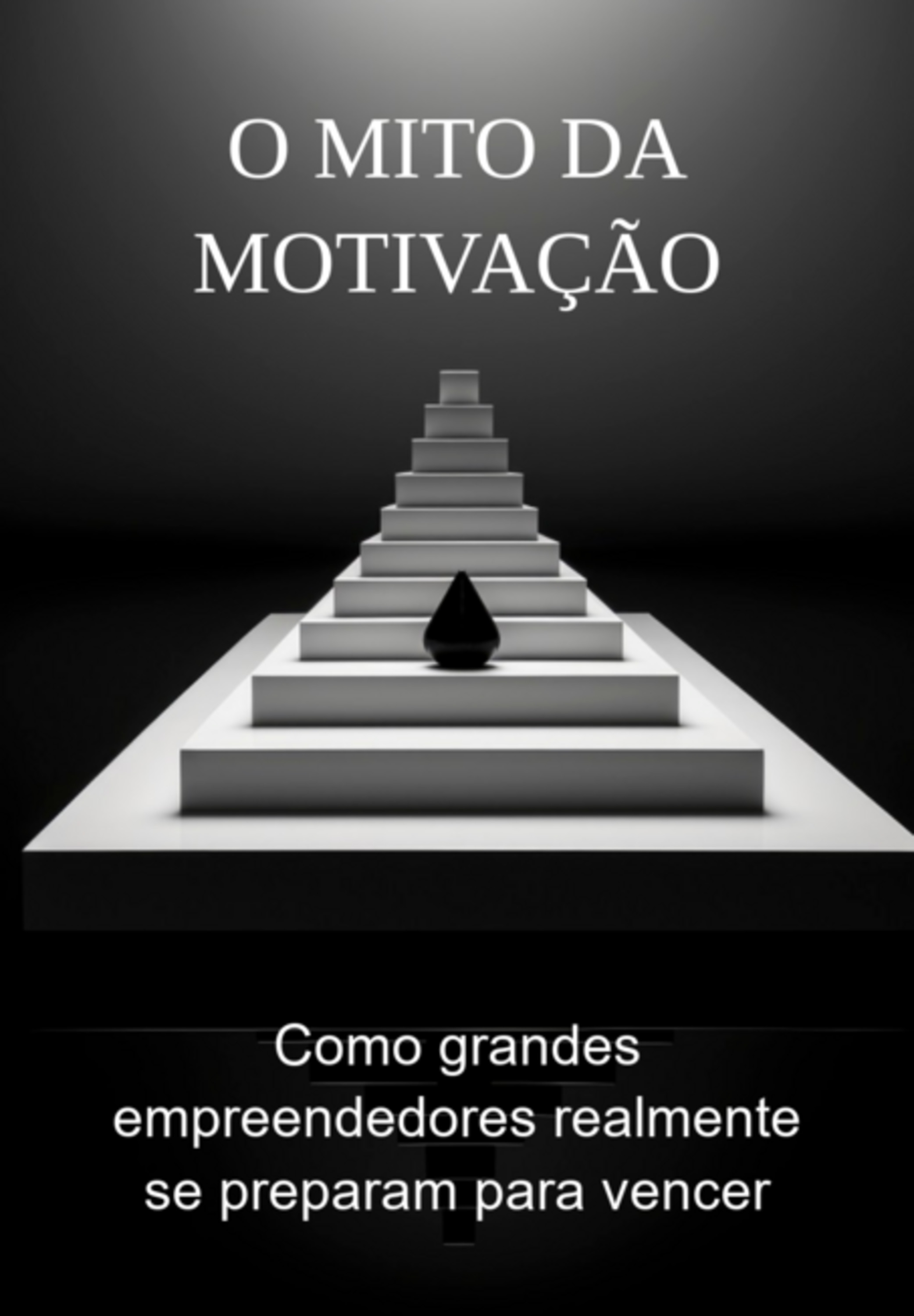 O Mito Da Motivação