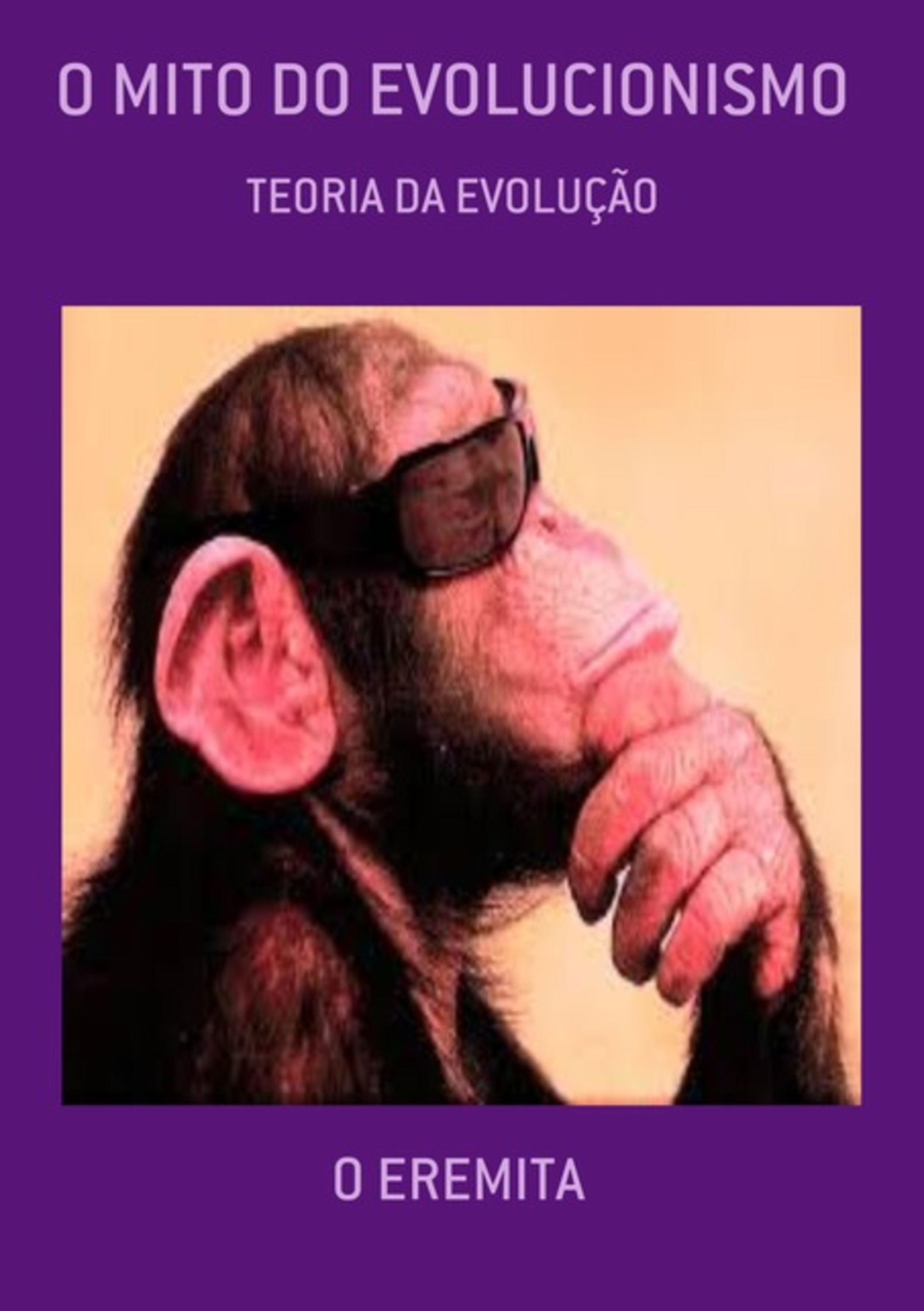 O Mito Do Evolucionismo