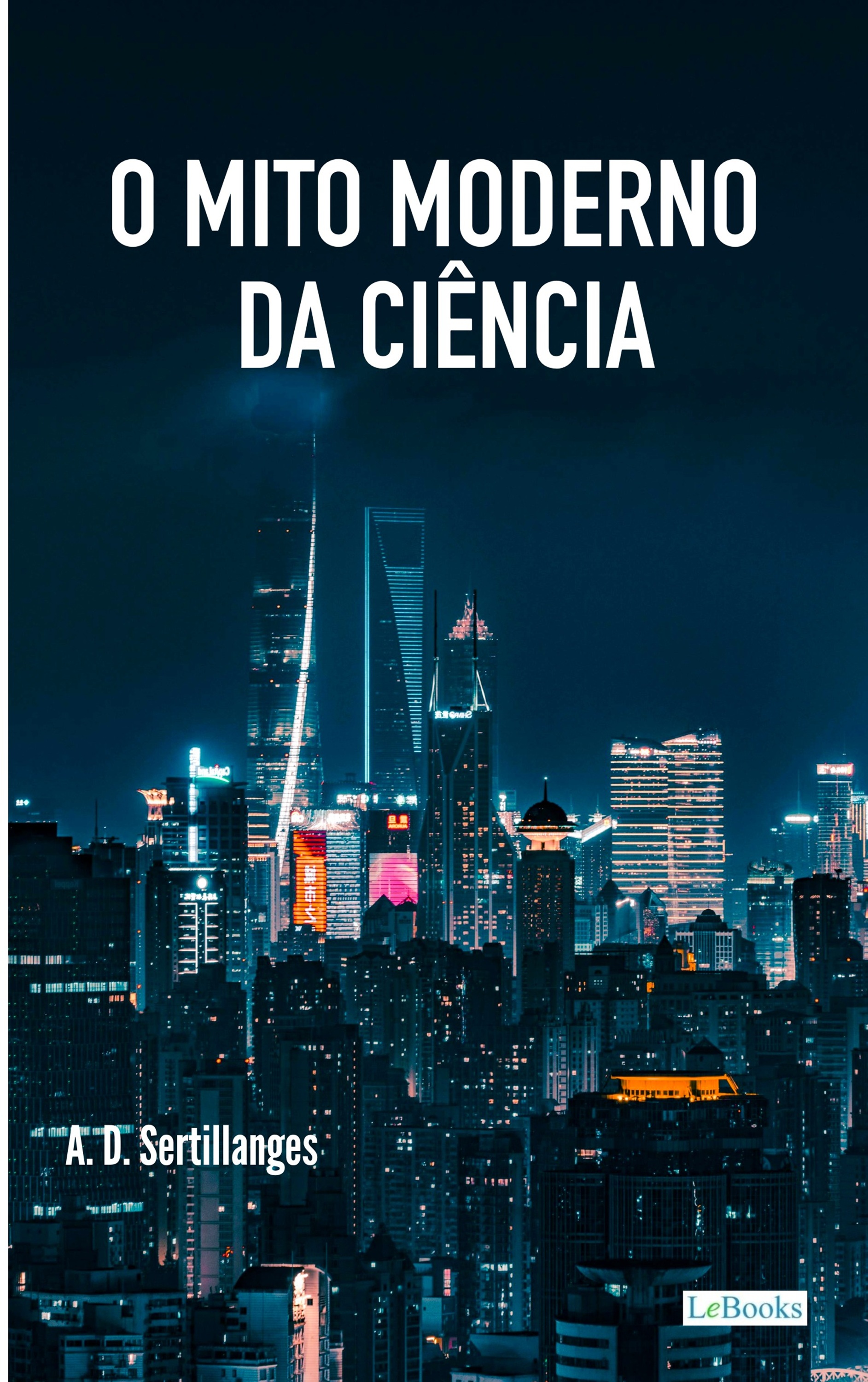 O Mito Moderno da Ciência