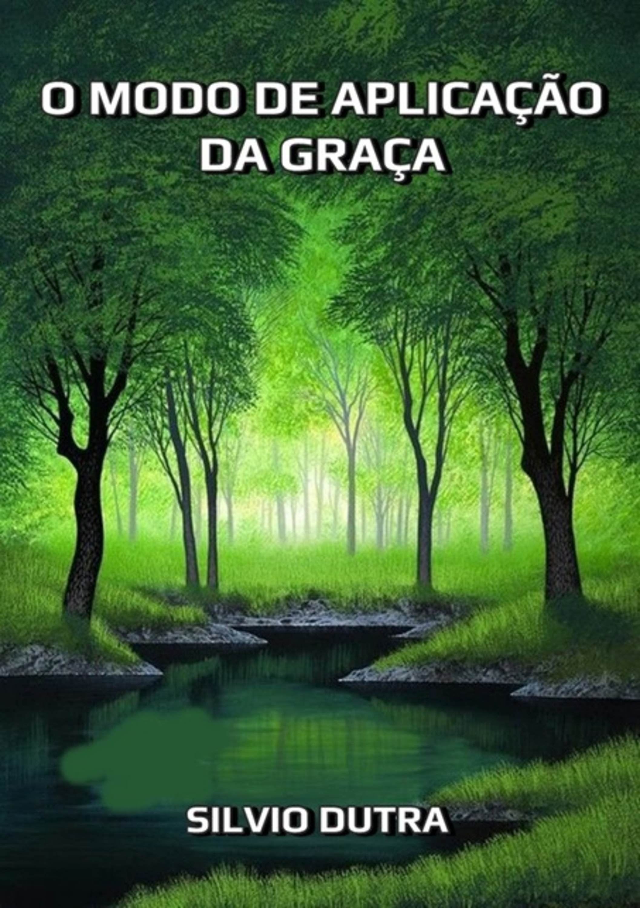 O Modo De Aplicação Da Graça