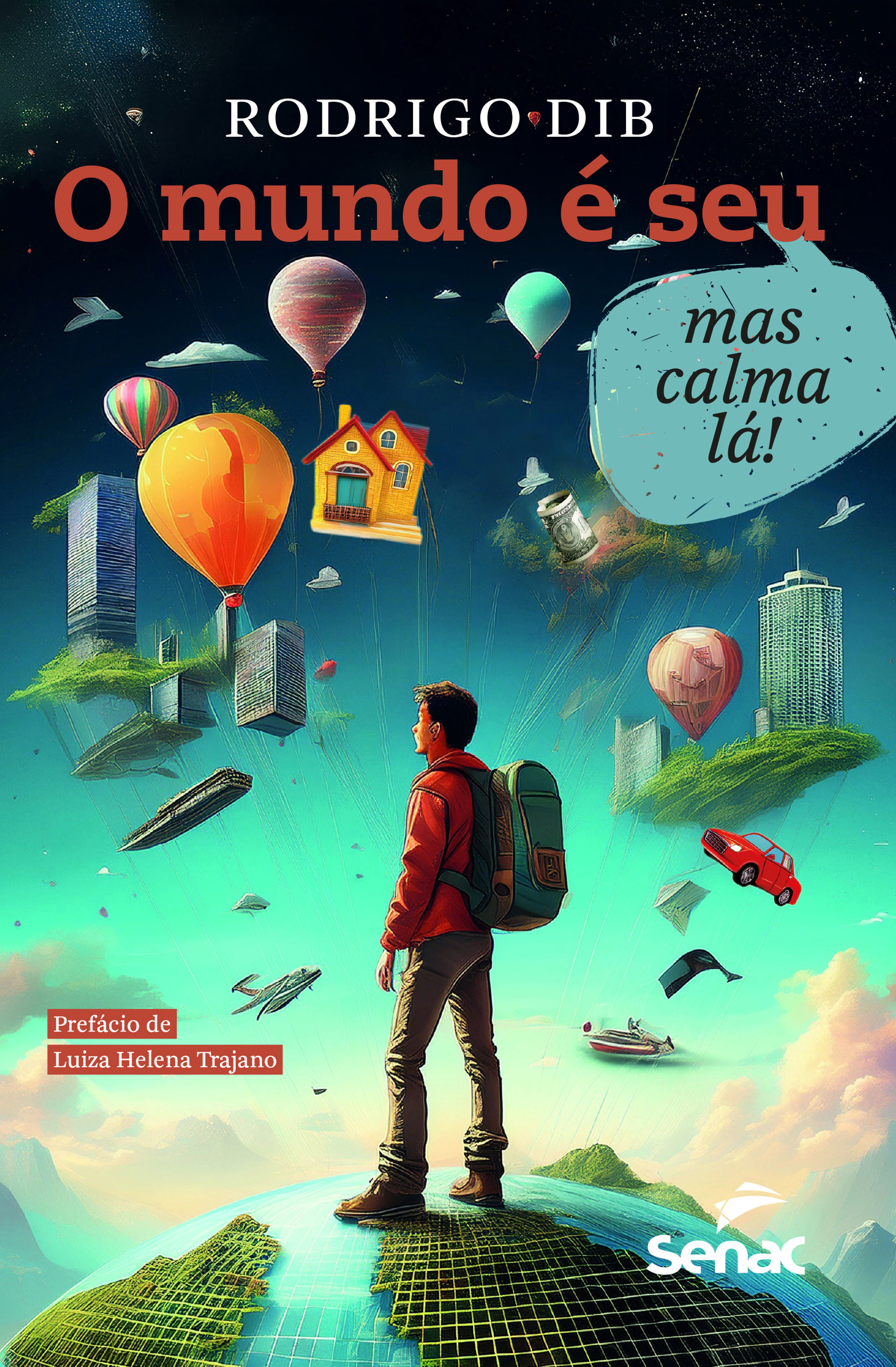 O mundo é seu, mas calma lá!
