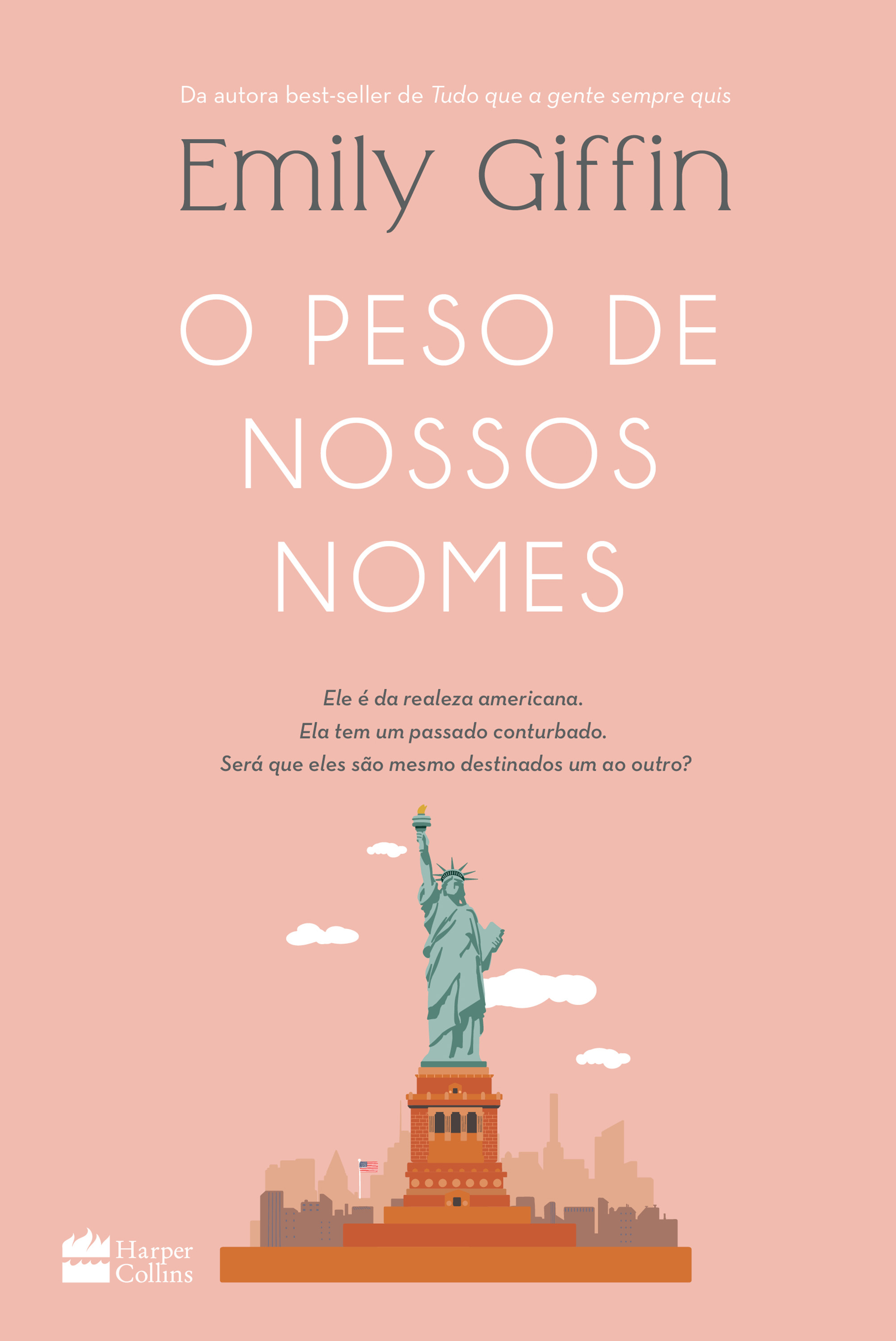 O peso de nossos nomes -Da autora best-seller de Tudo que a gente sempre quis
