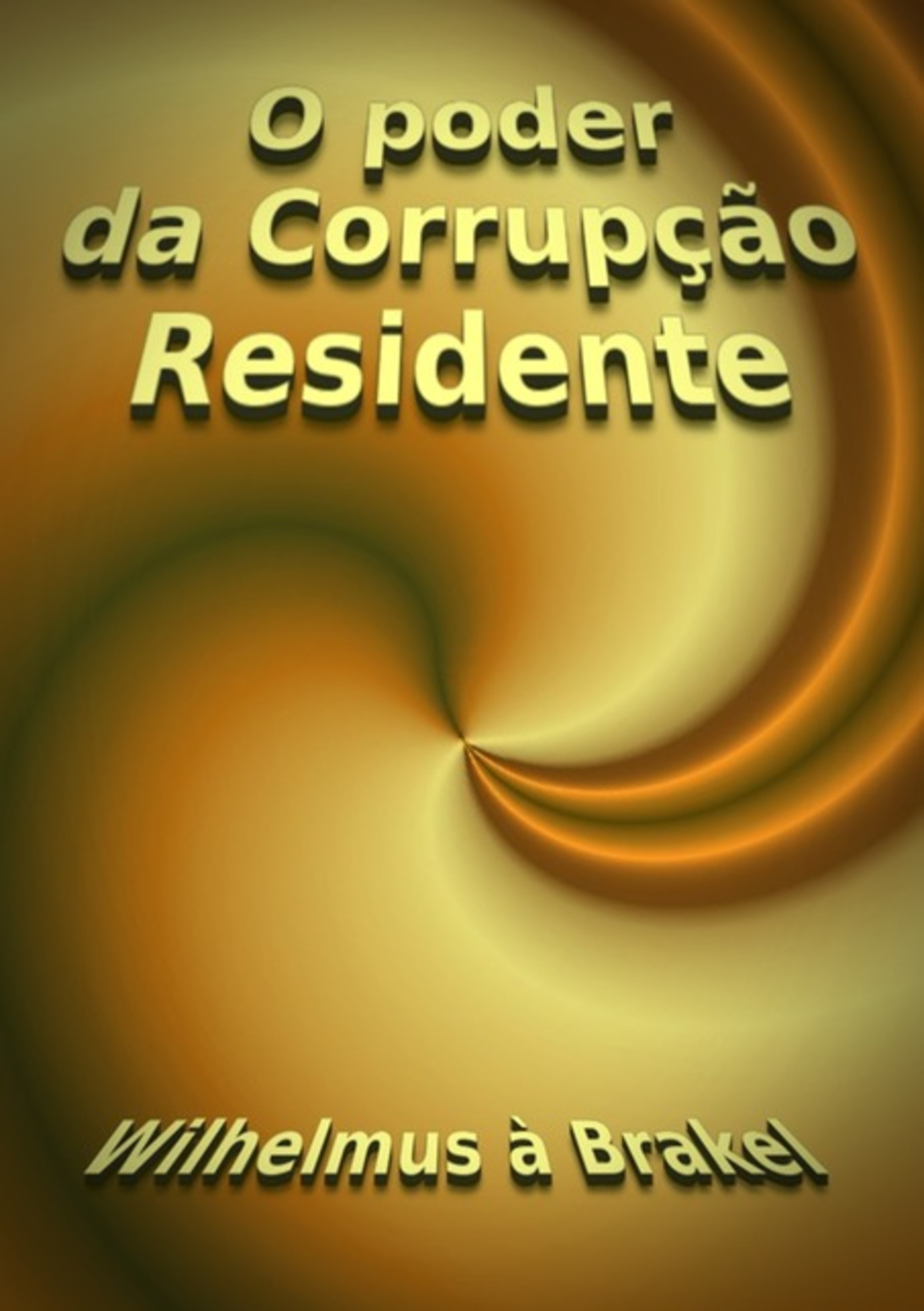 O Poder Da Corrupção Residente