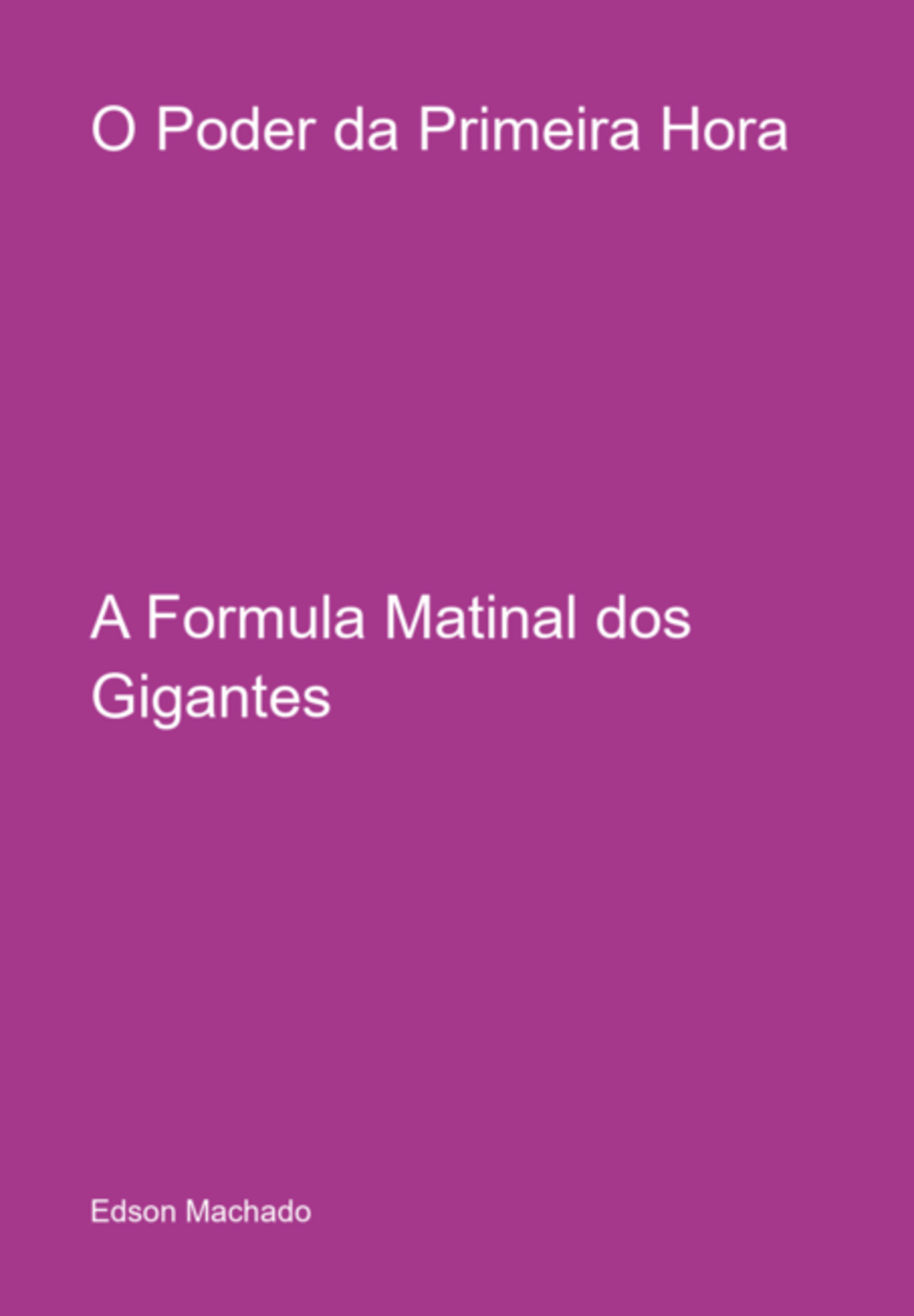 O Poder Da Primeira Hora