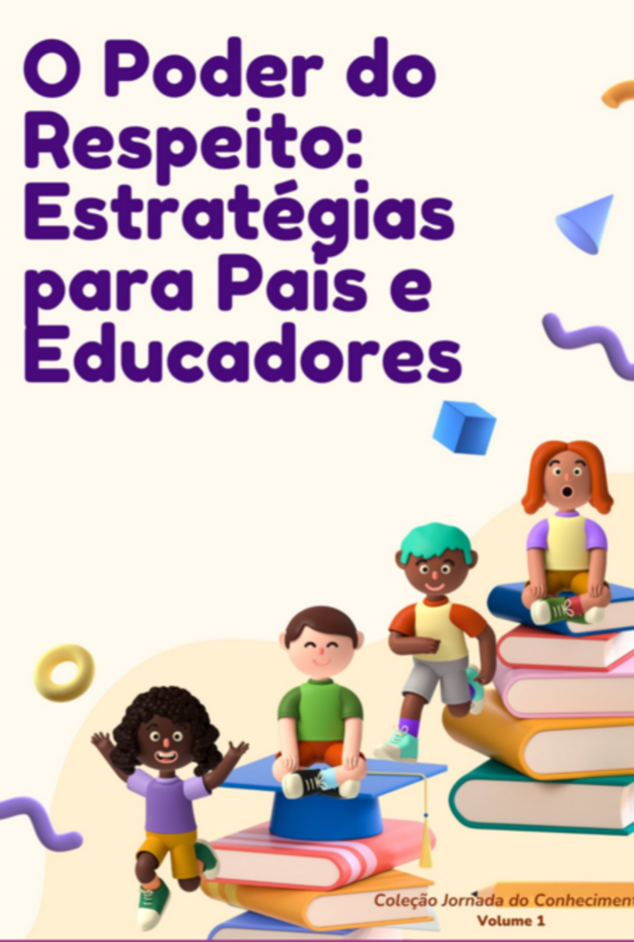 O Poder Do Respeito: Estratégias Para Pais E Educadores
