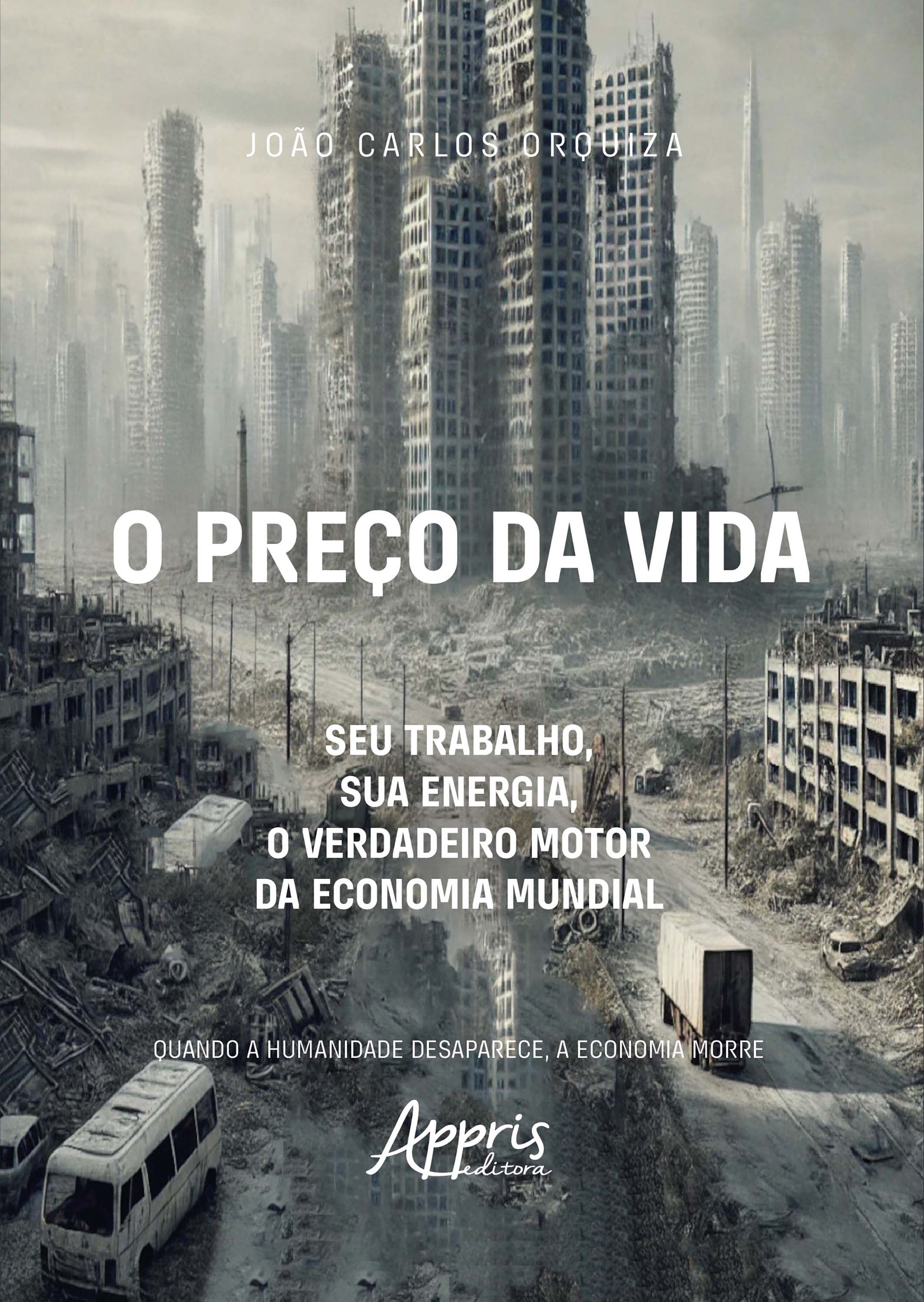 O Preço da Vida: Seu Trabalho, sua Energia, o Verdadeiro Motor da Economia Mundial