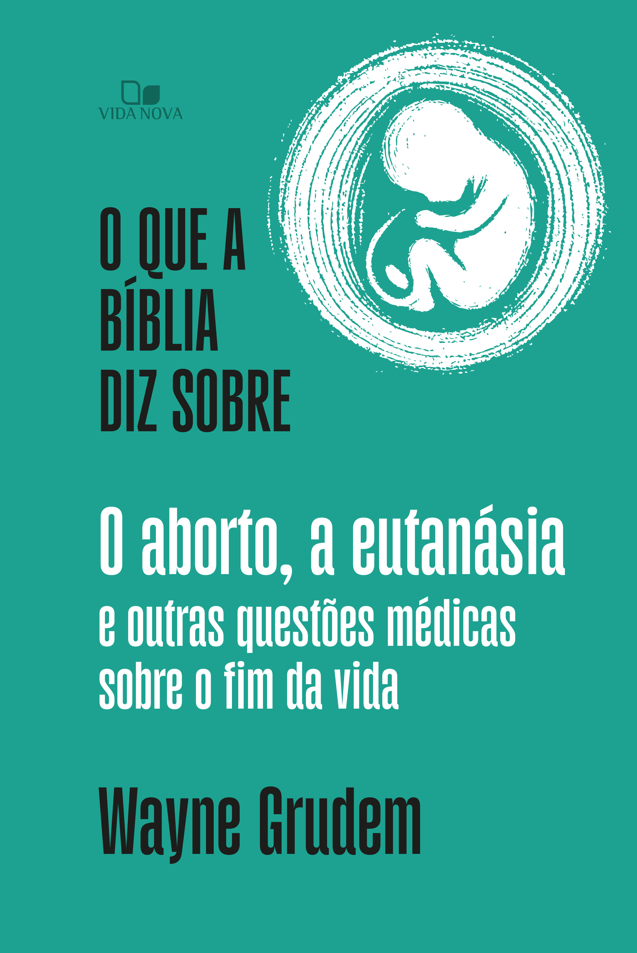 O que a Bíblia diz sobre o aborto, a eutanásia e outras questões médicas sobre o fim da vida