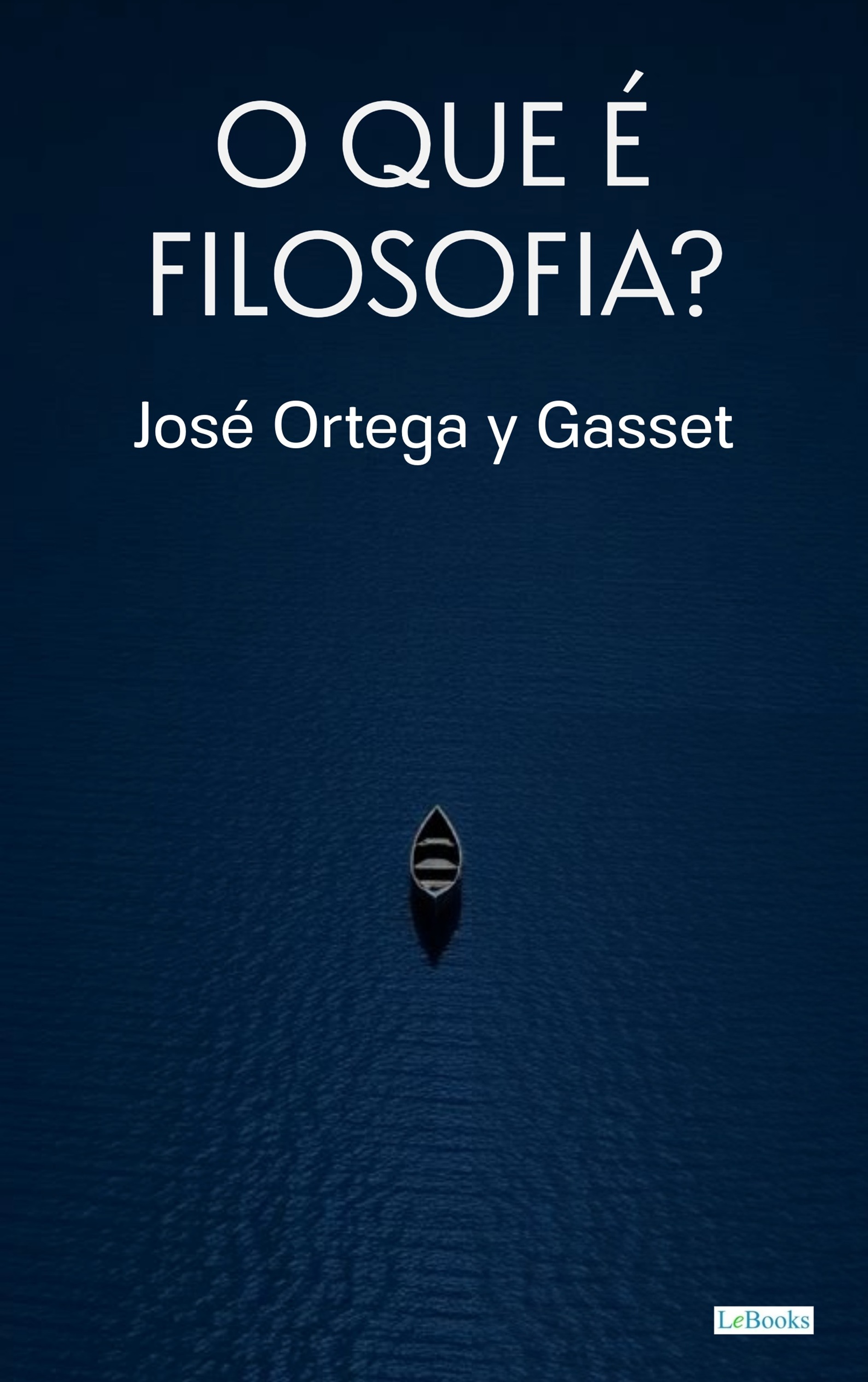 O que é filosofia? - Ortega y Gasset