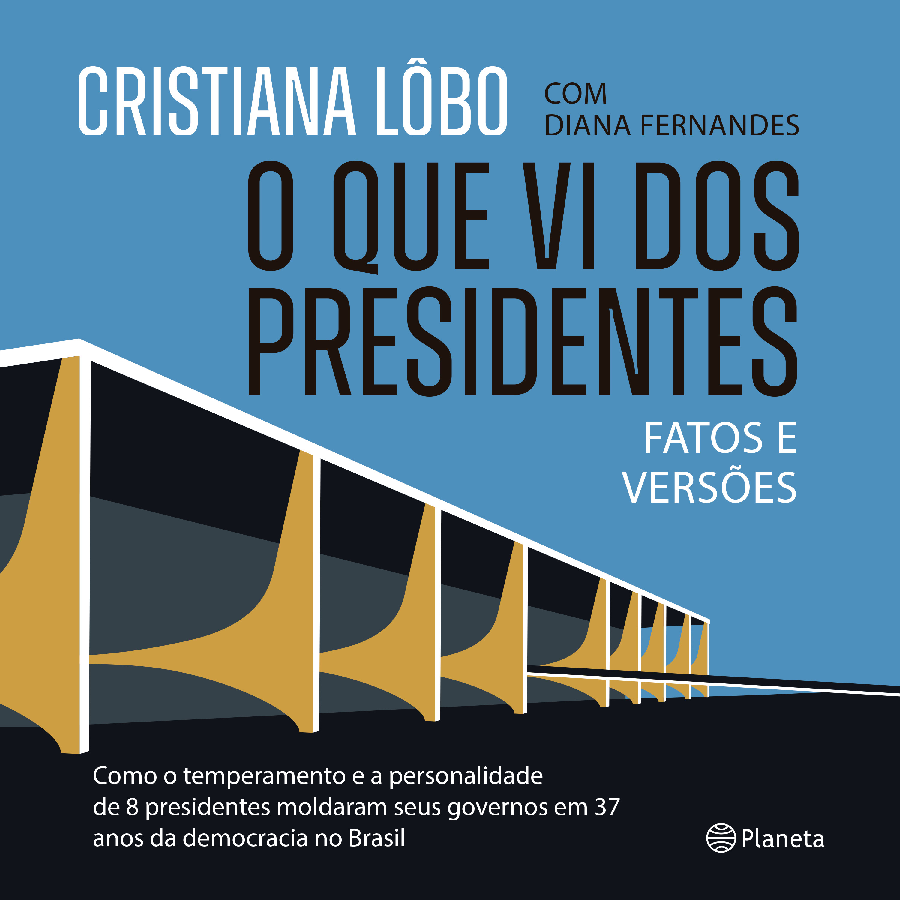 O que vi dos presidentes