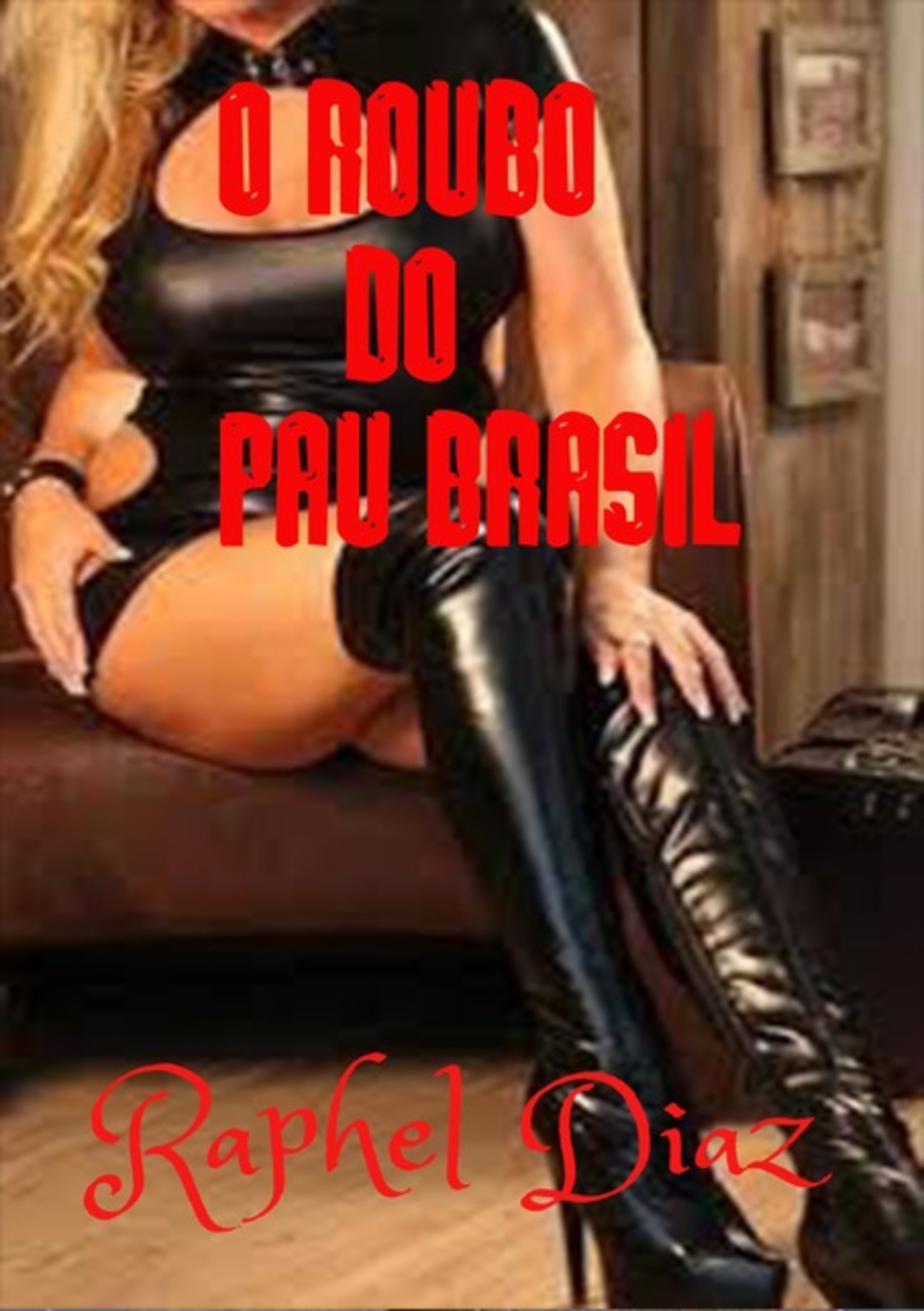 O Roubo Do Pau Brasil