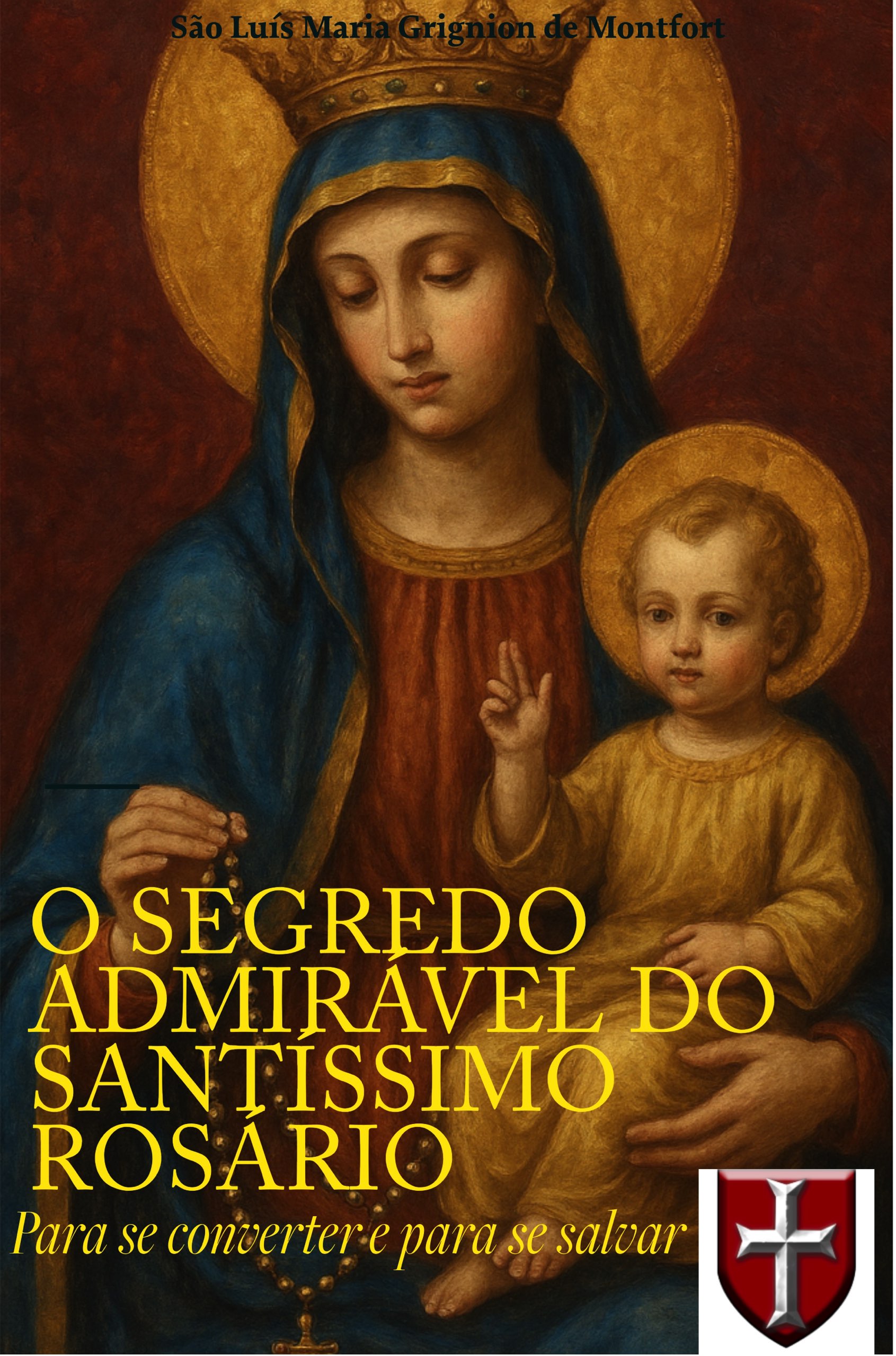 O Segredo Admirável do Santíssimo Rosário para se converter e para se salvar