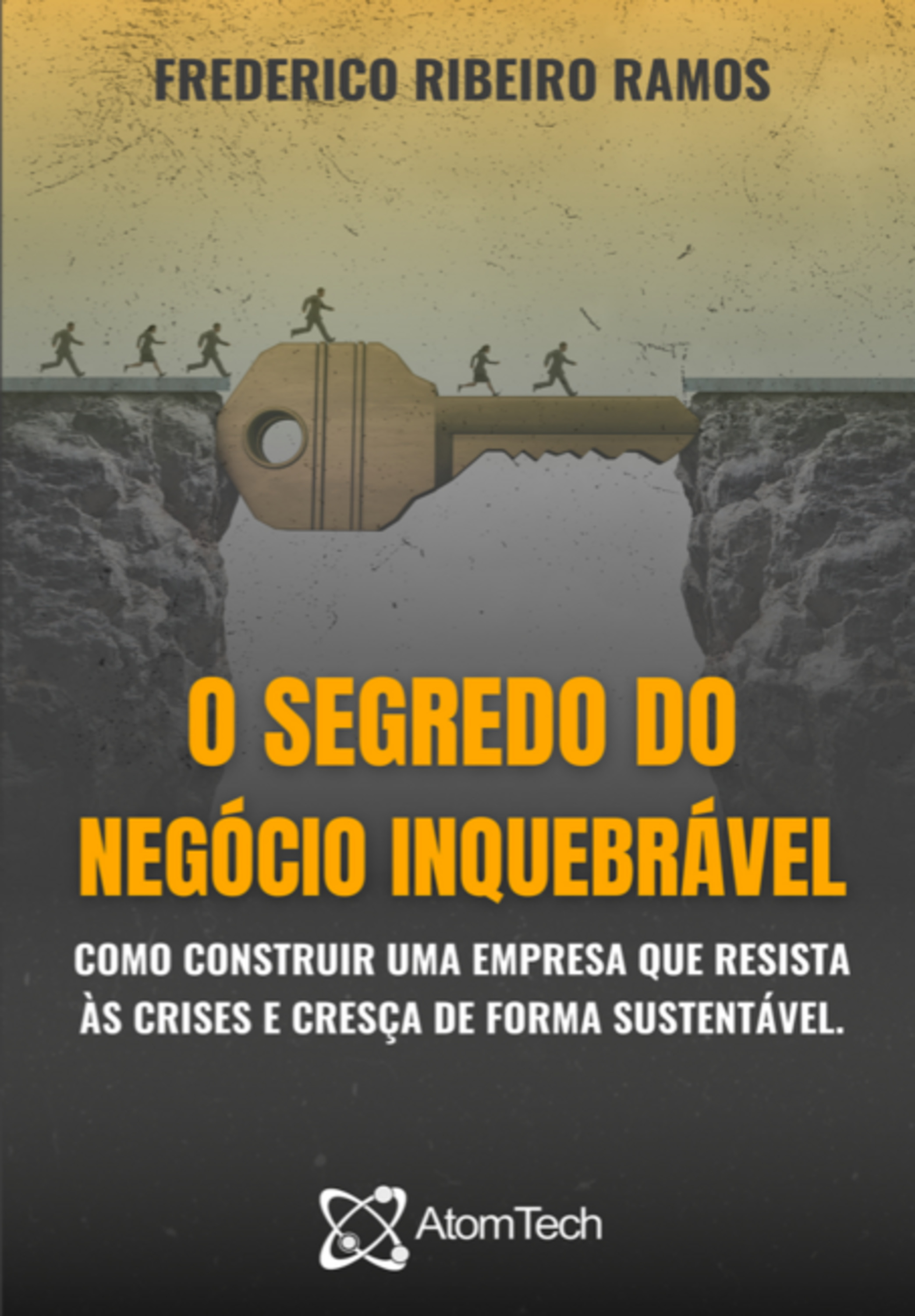 O Segredo Do Negócio Inquebrável