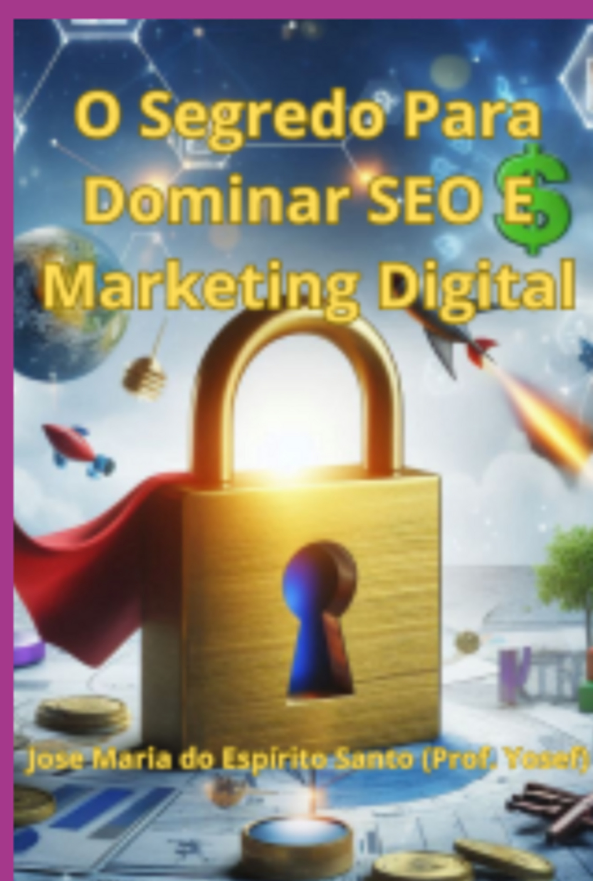 O Segredo Para Dominar Seo E Marketing Digital