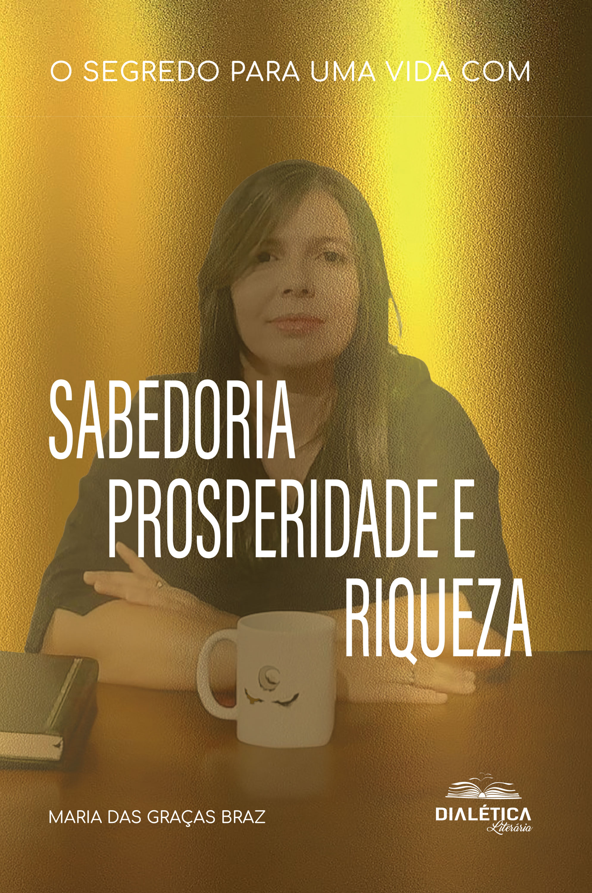 O segredo para uma vida com Sabedoria, Prosperidade e Riqueza