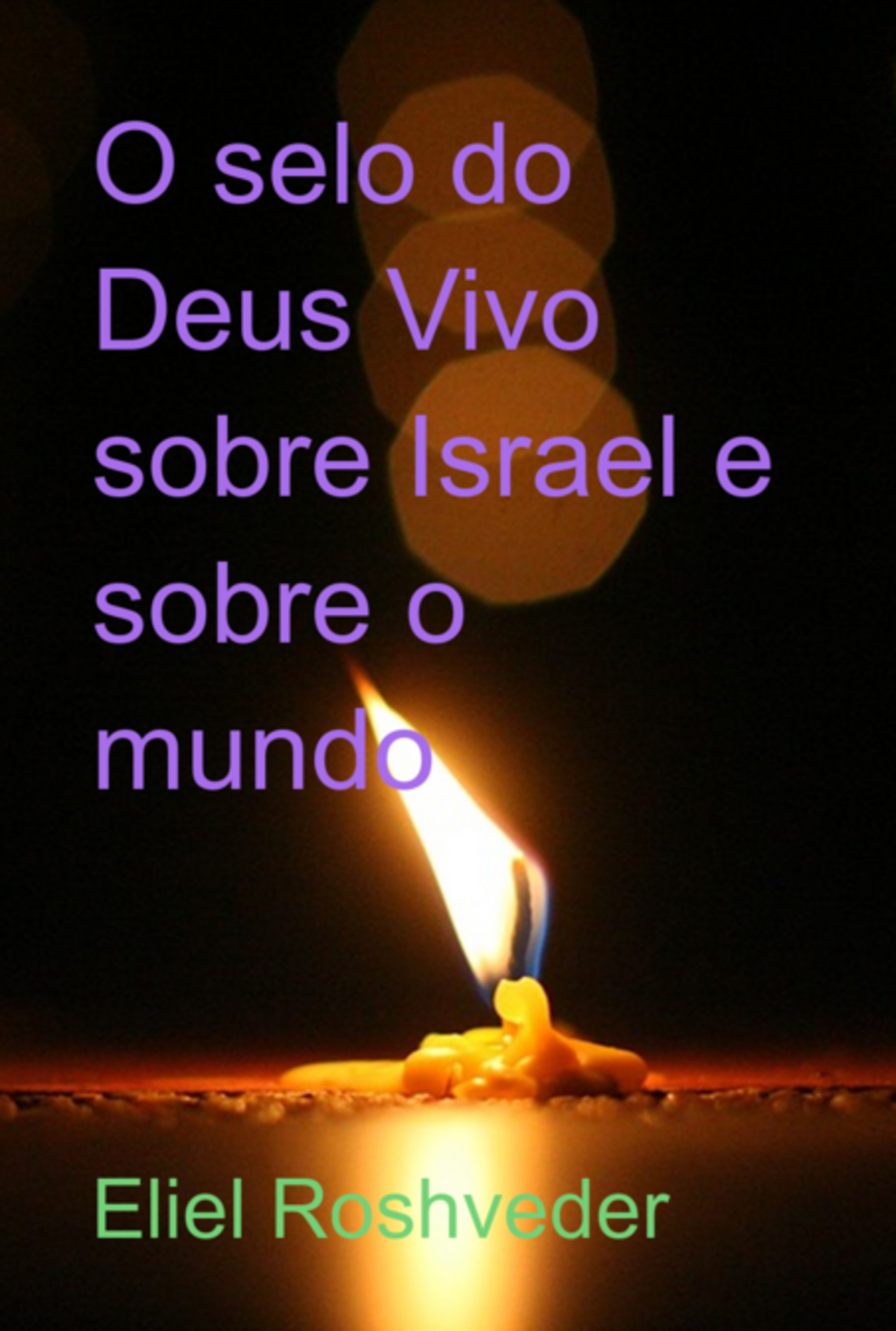 O Selo Do Deus Vivo Sobre Israel E Sobre O Mundo