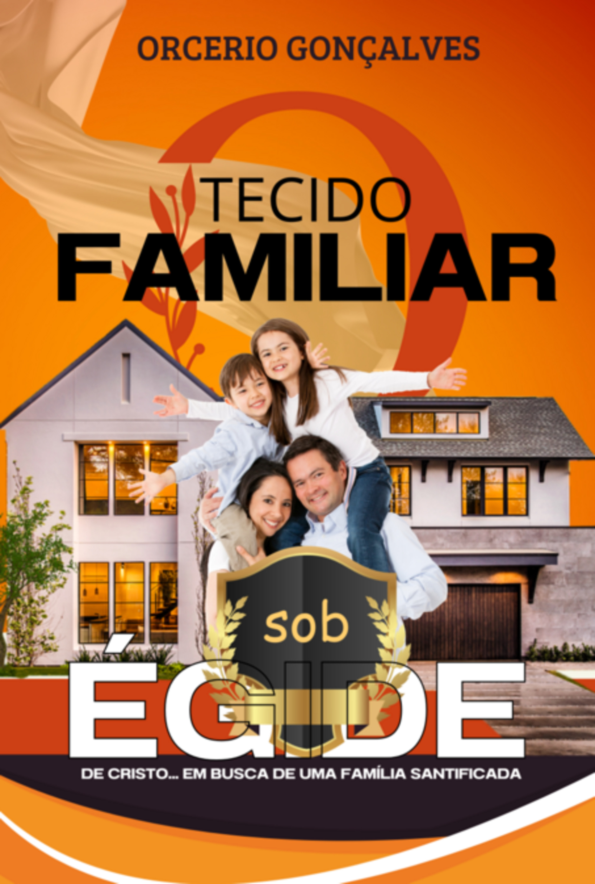 O Tecido Familiar Sob A Égide De Cristo