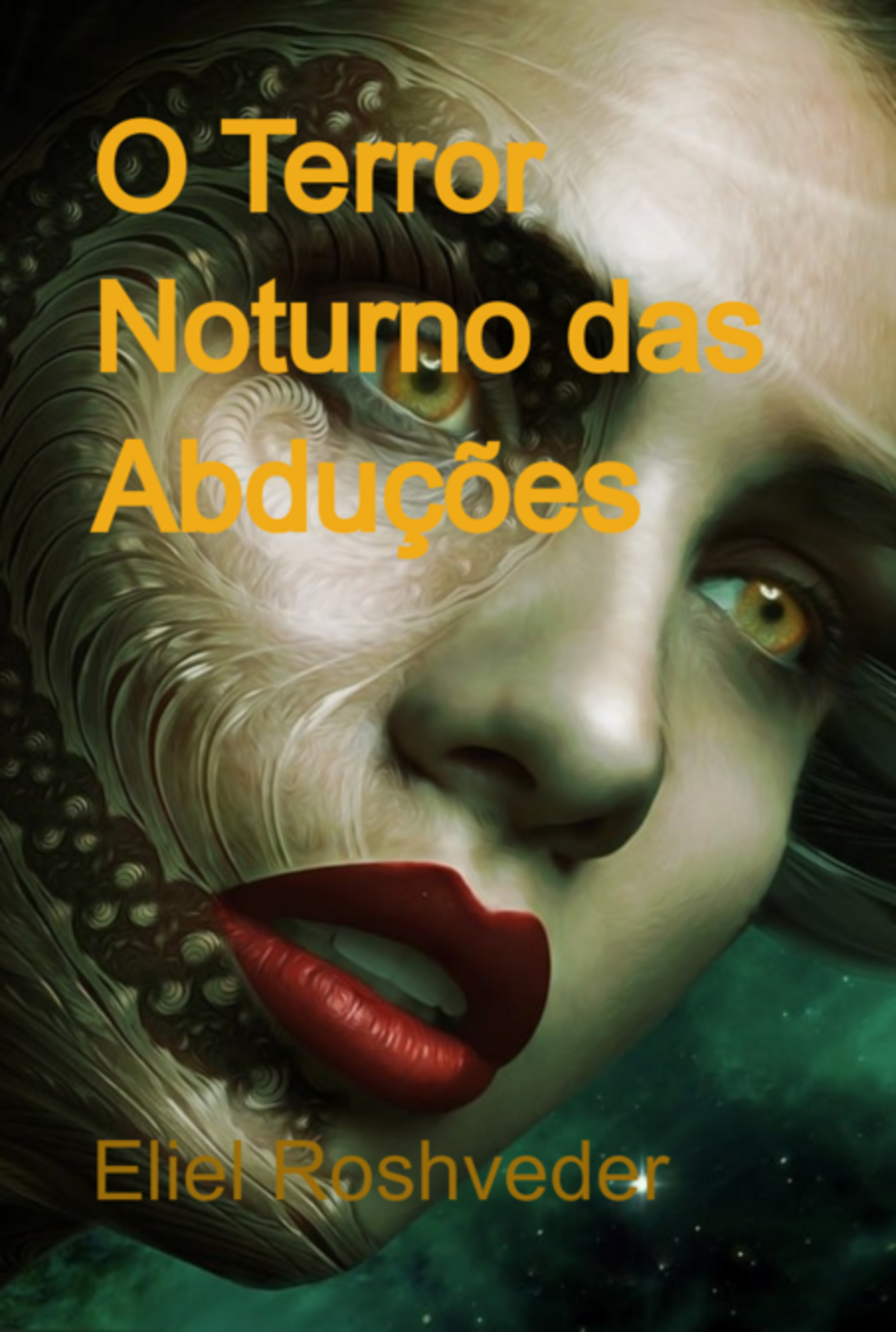 O Terror Noturno Das Abduções