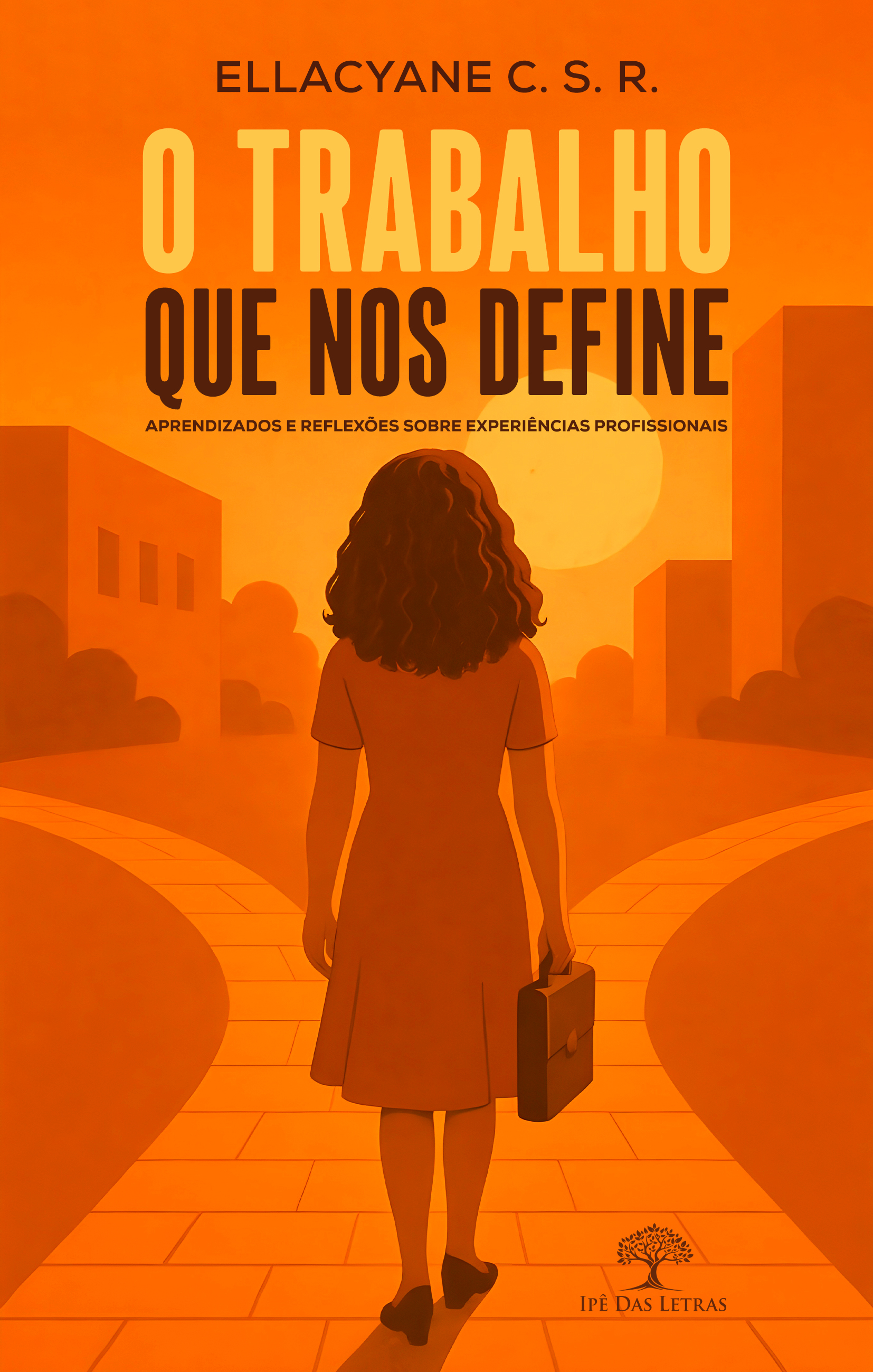 O trabalho que nos define - Aprendizados e reflexões sobre experiências profissionais