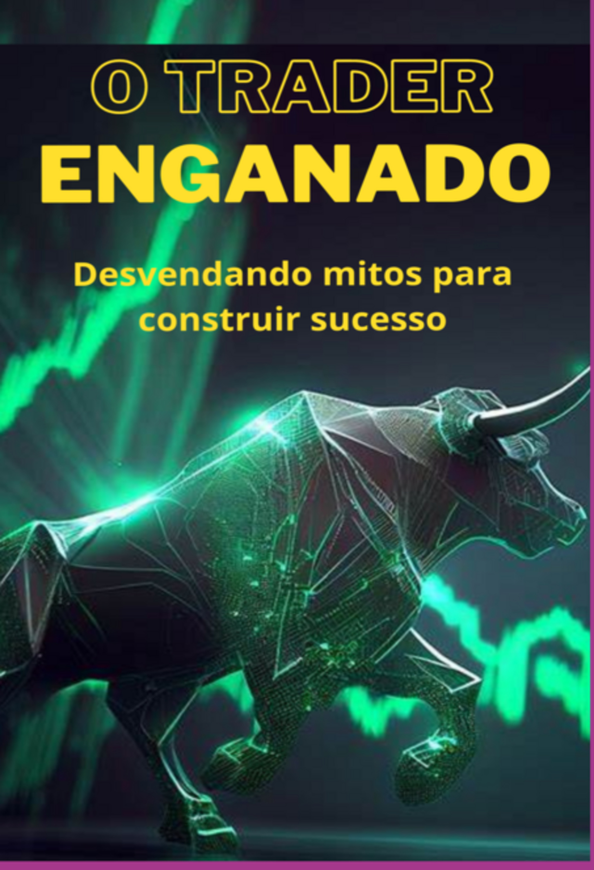 O Trader Enganado