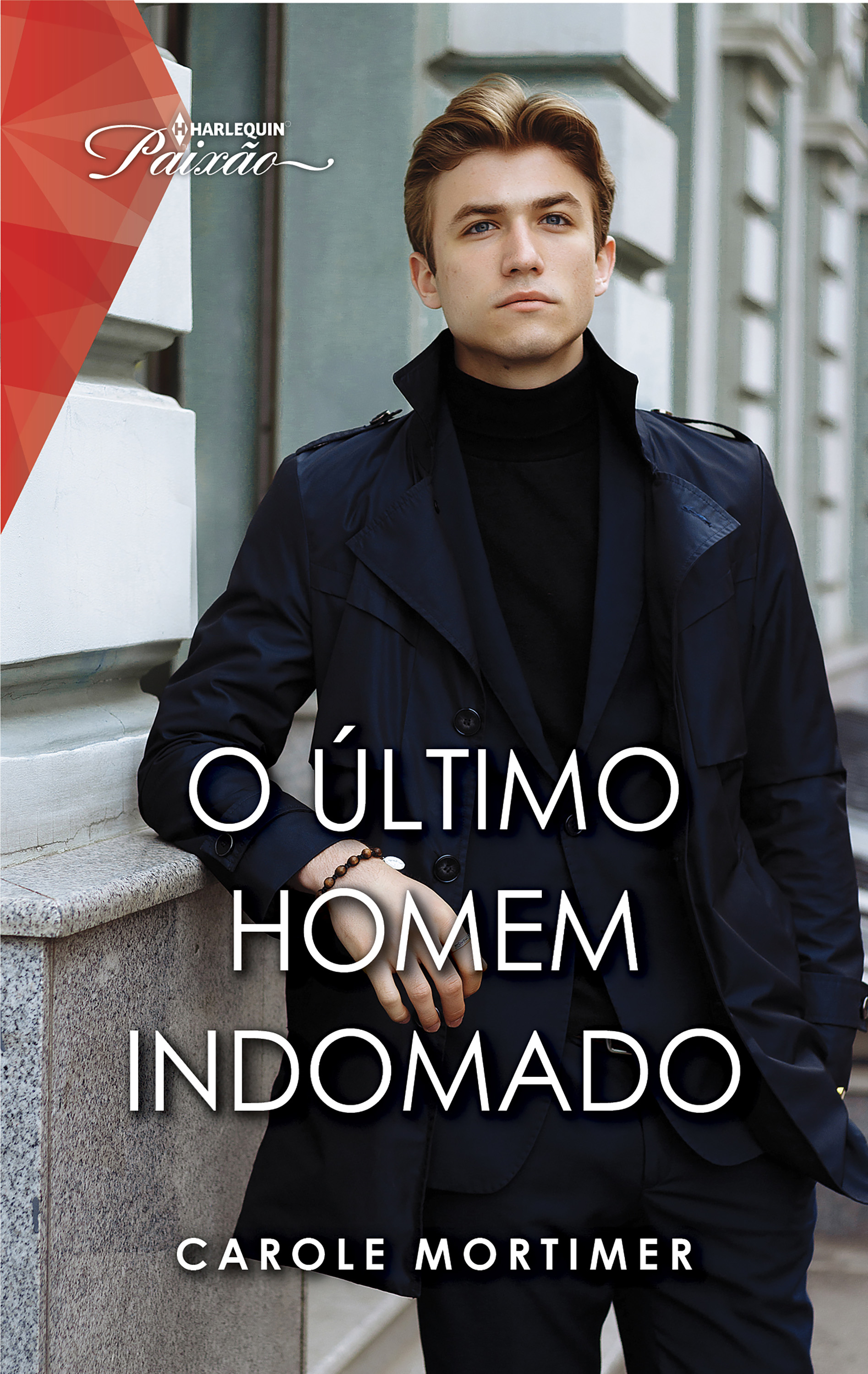 O último homem indomado (Harlequin Coleções Paixão)