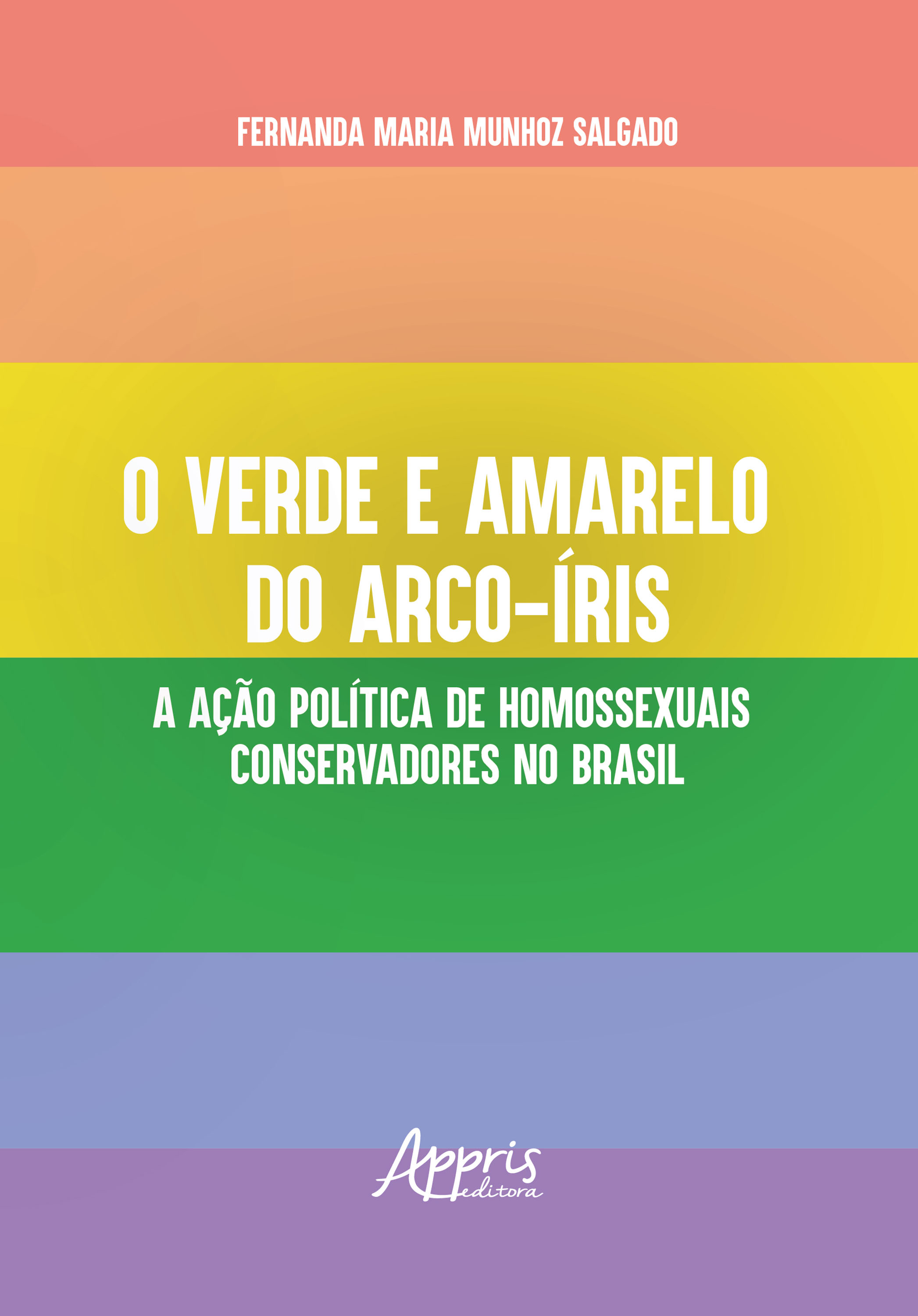 O Verde e Amarelo do Arco-Íris: A Ação Política de Homossexuais Conservadores no Brasil