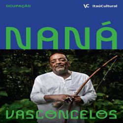 Ocupação Naná Vasconcelos