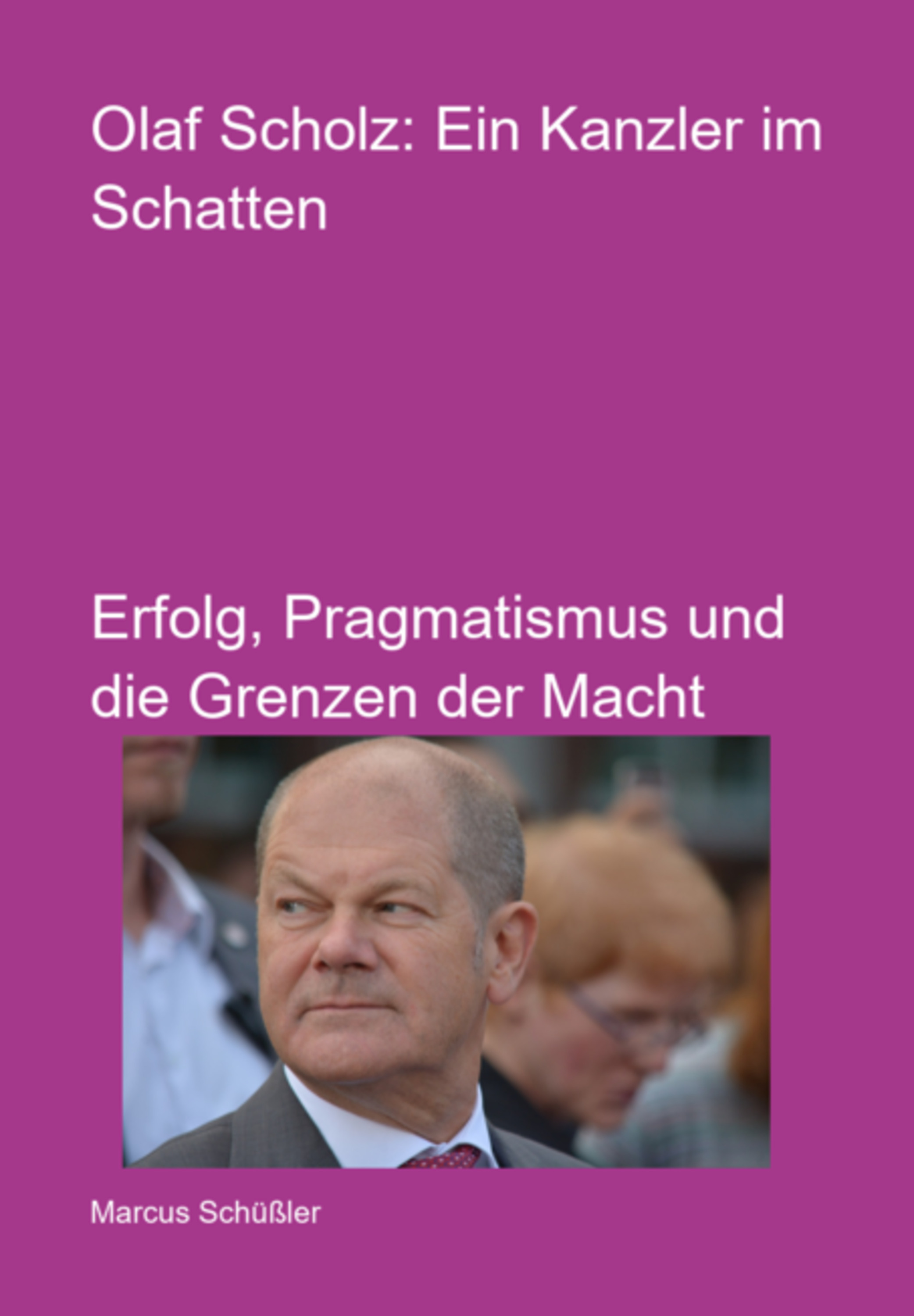 Olaf Scholz: Ein Kanzler Im Schatten