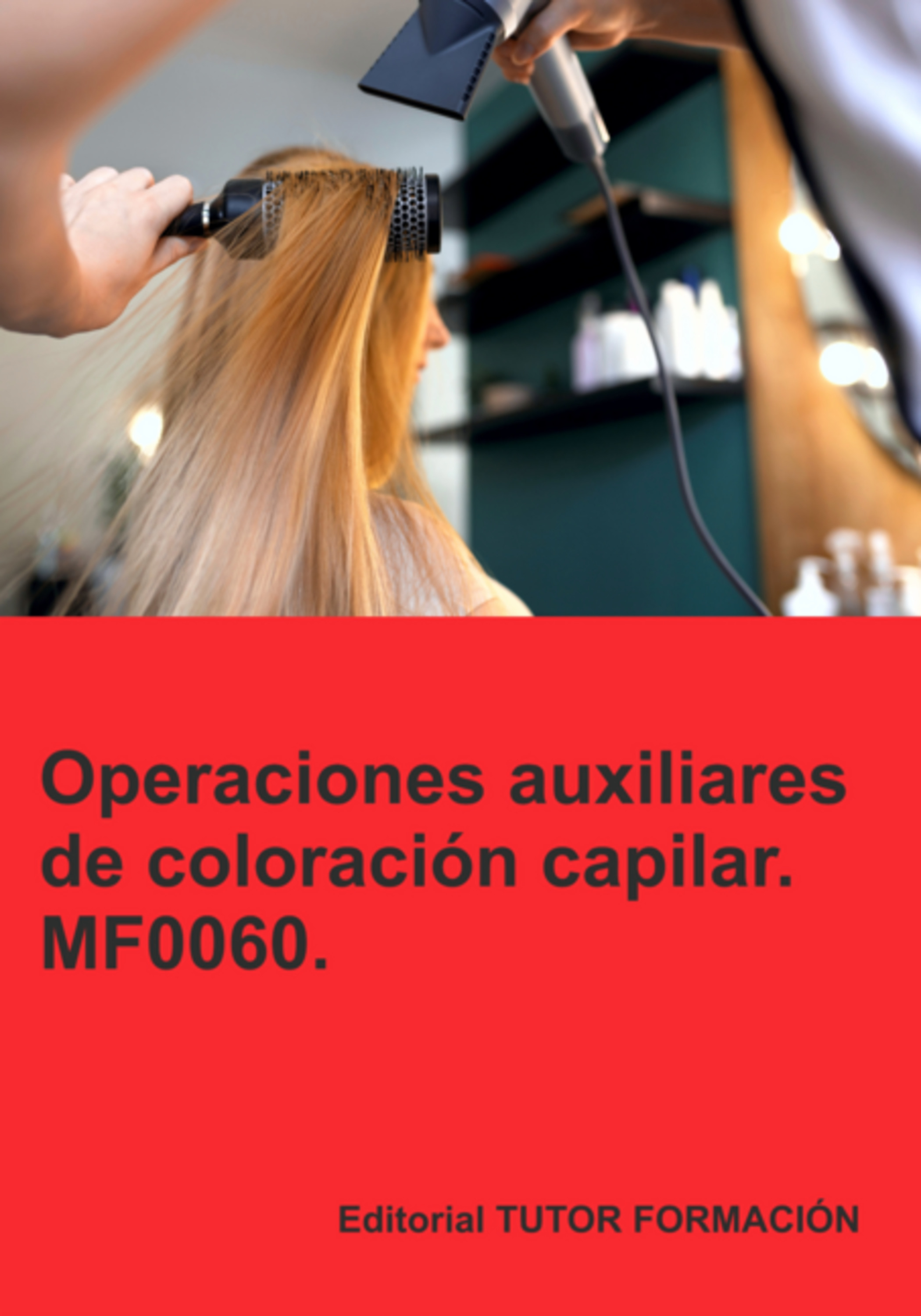 Operaciones Auxiliares De Coloración Capilar. Mf0060.