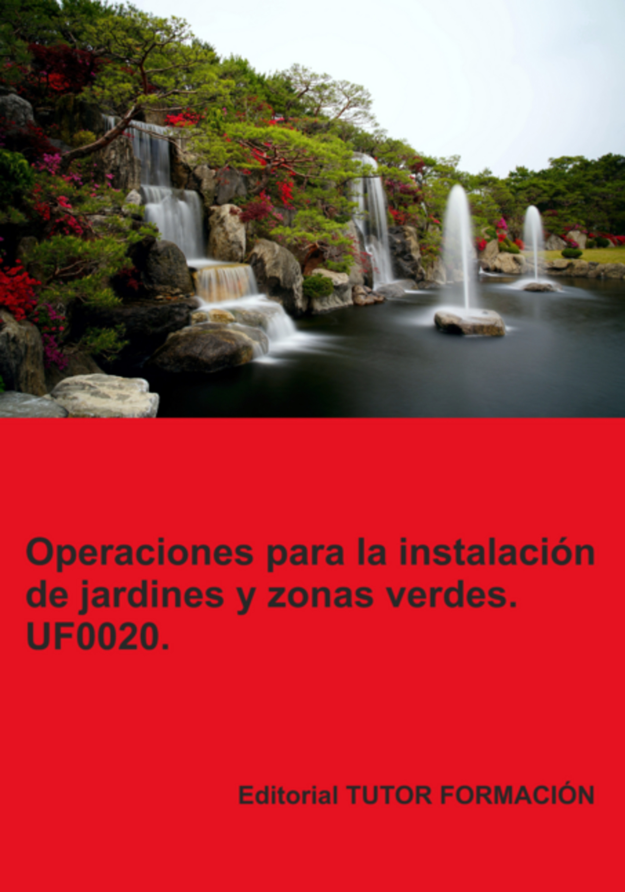 Operaciones Para La Instalación De Jardines Y Zonas Verdes. Uf0020.