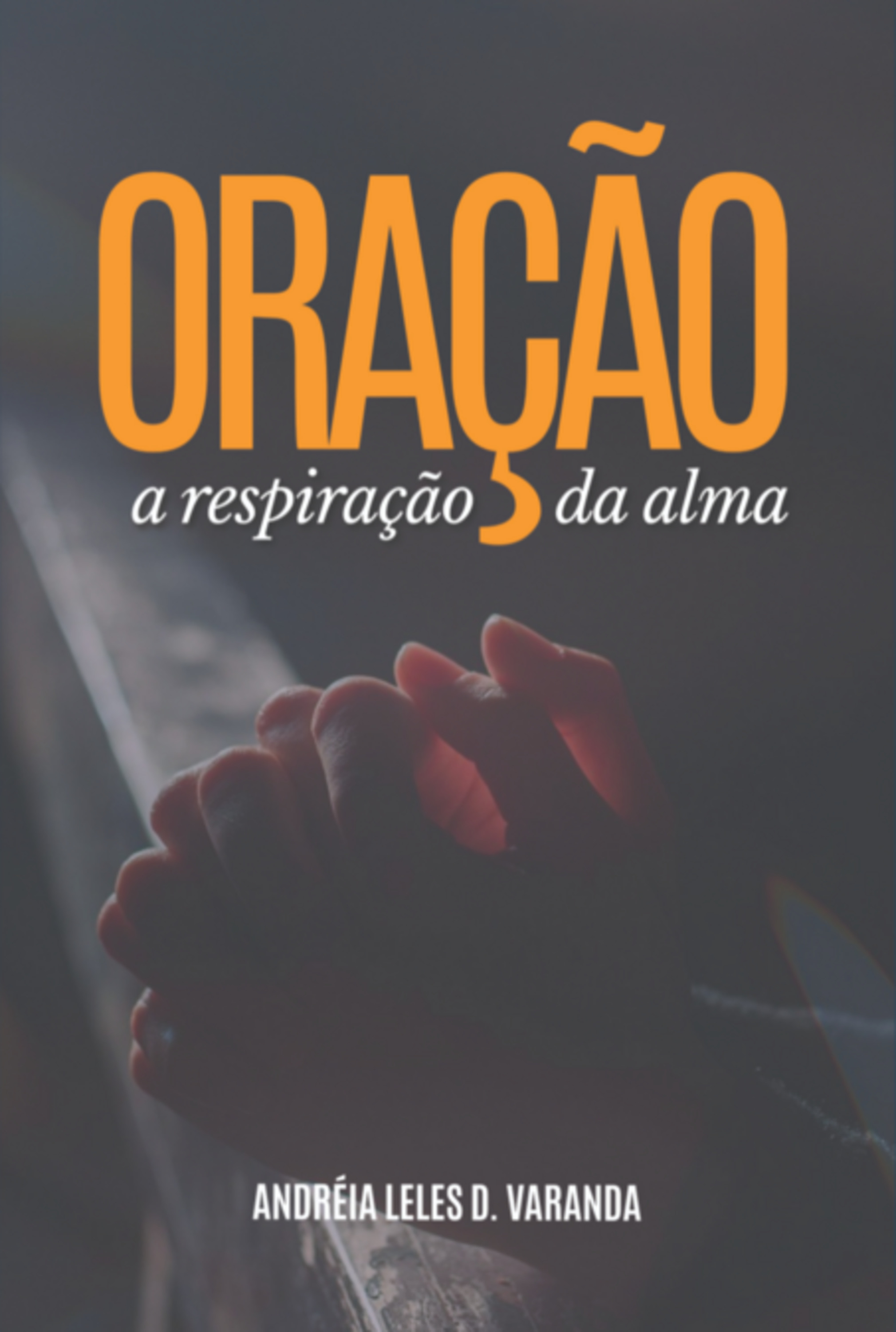 Oração: A Respiração Da Alma