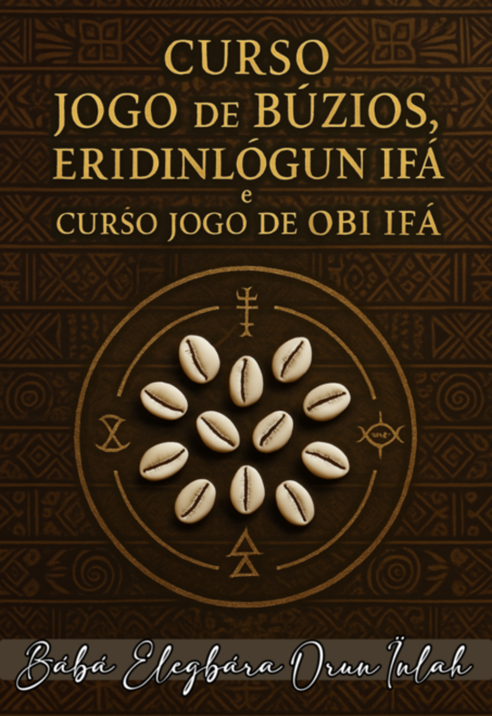 Oráculos Sagrados: O Poder Do Búzio E Do Obí