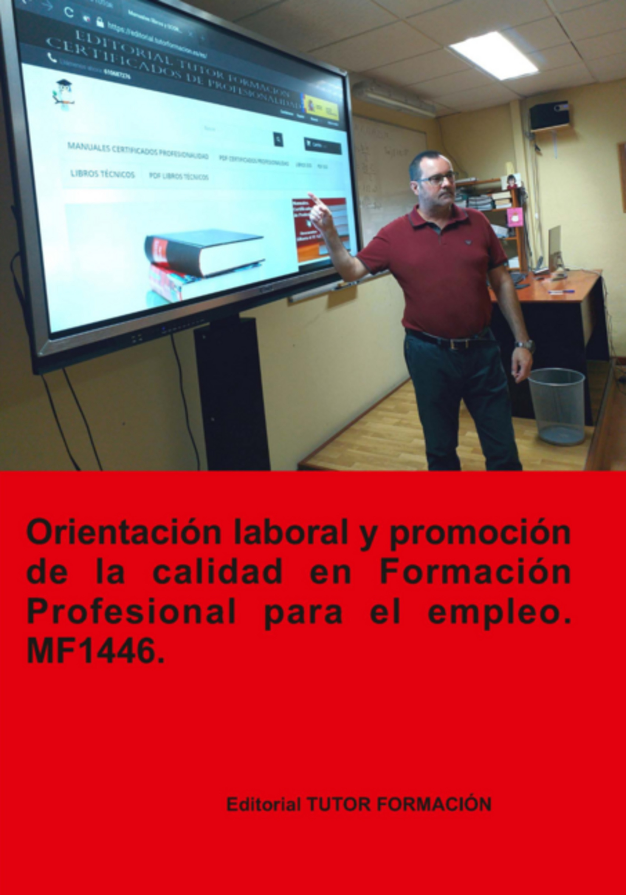 Orientación Laboral Y Promoción De La Calidad En La Formación Profesional Para El Empleo. Mf1446.
