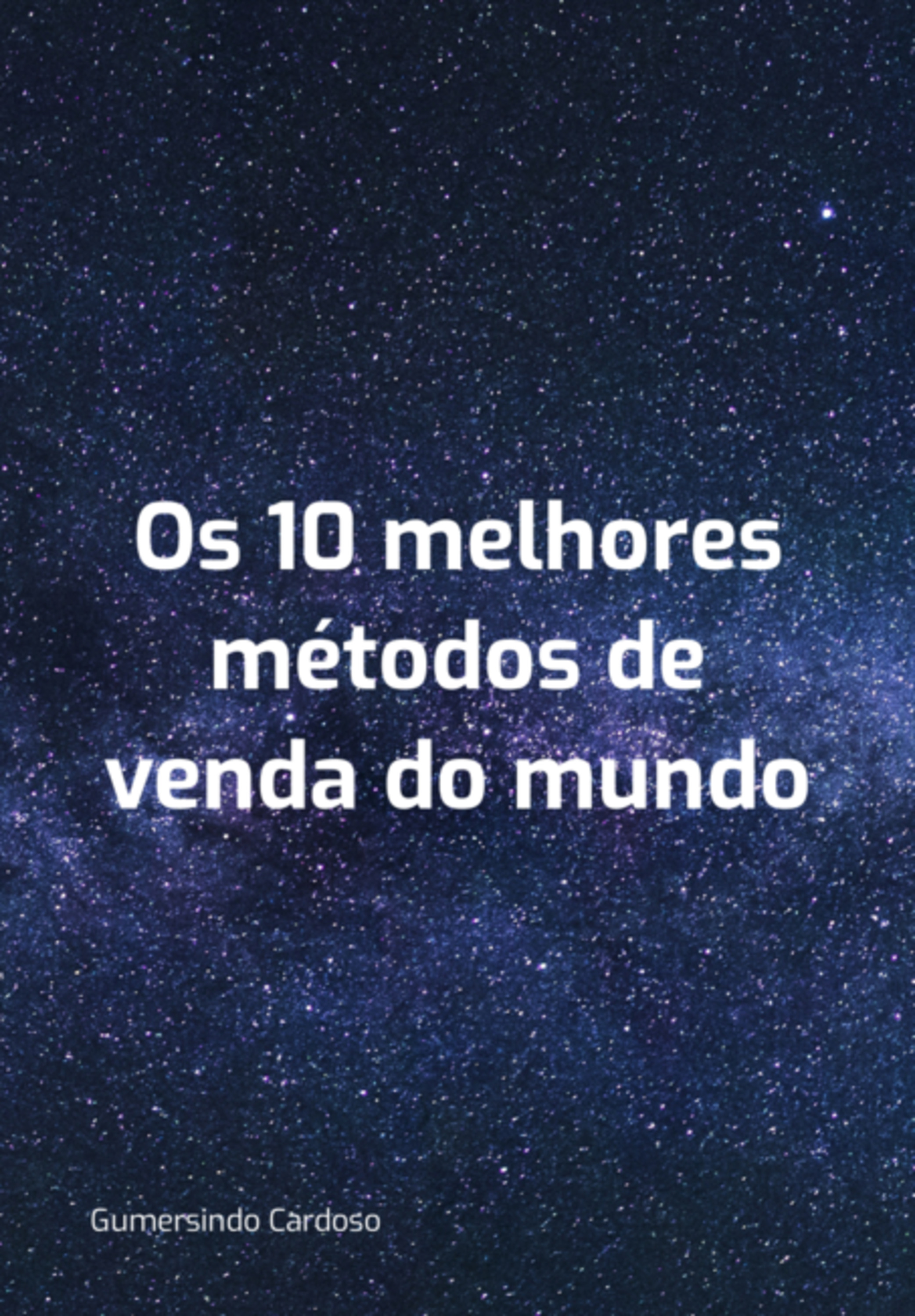 Os 10 Melhores Métodos De Venda Do Mundo