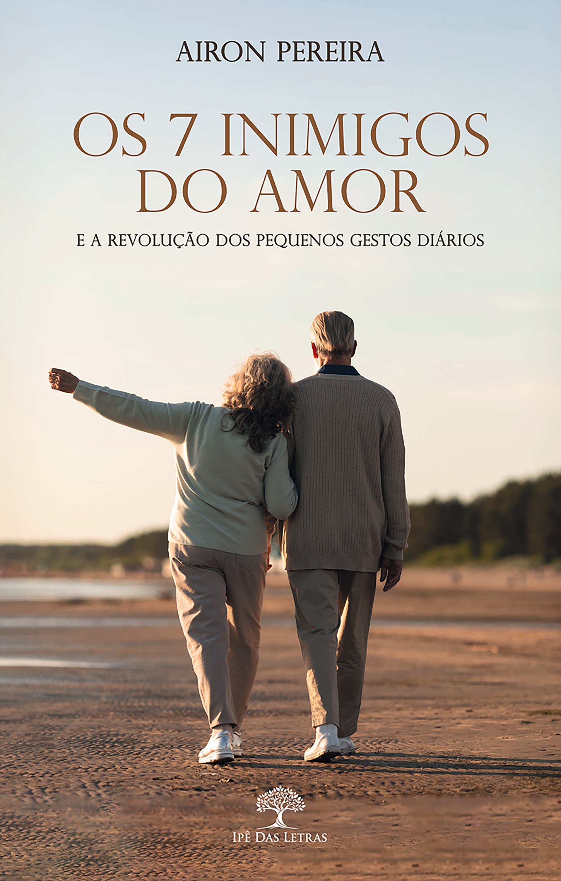 Os 7 inimigos do amor: e a revolução dos pequenos gestos diários