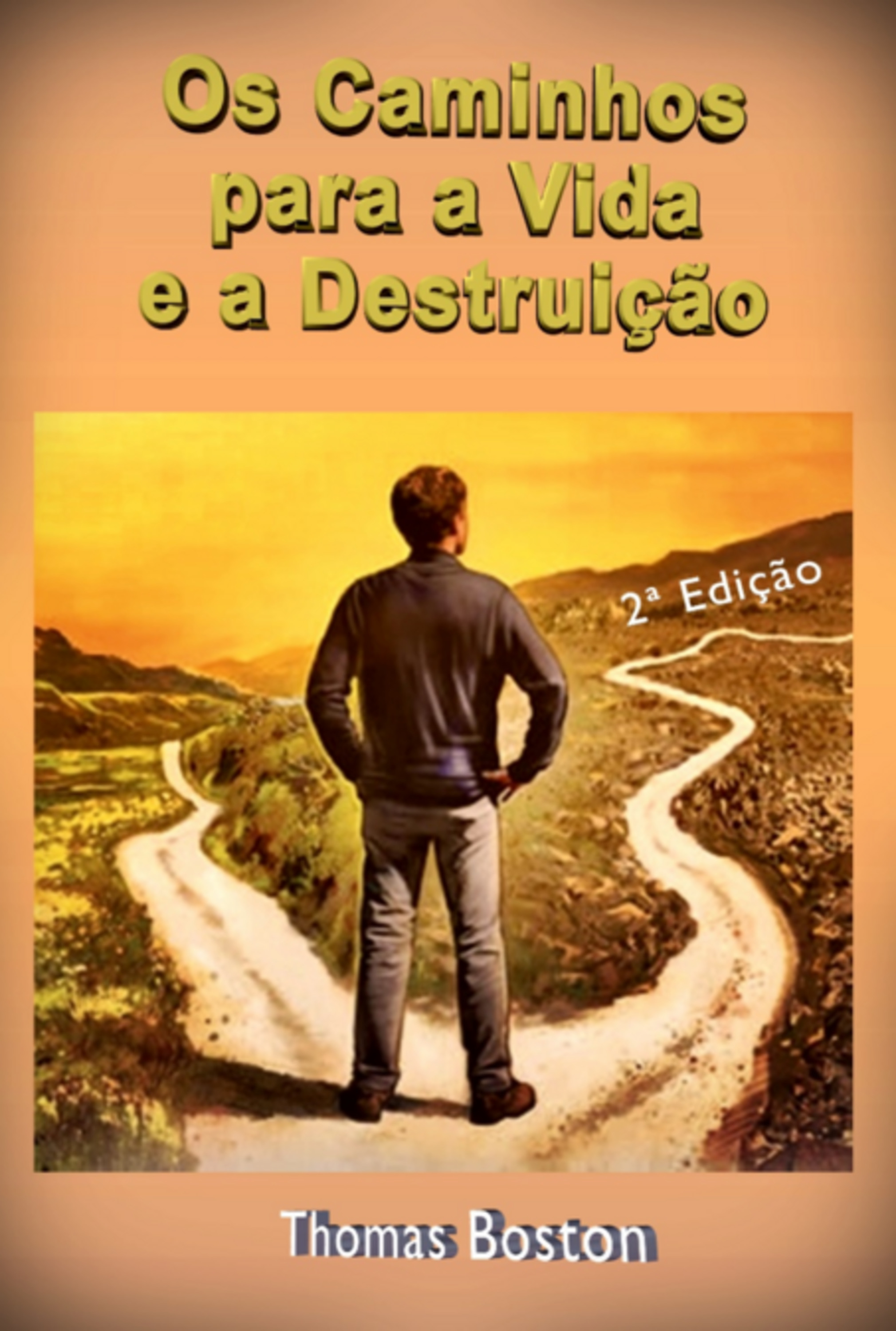 Os Caminhos Para A Vida E A Destruição