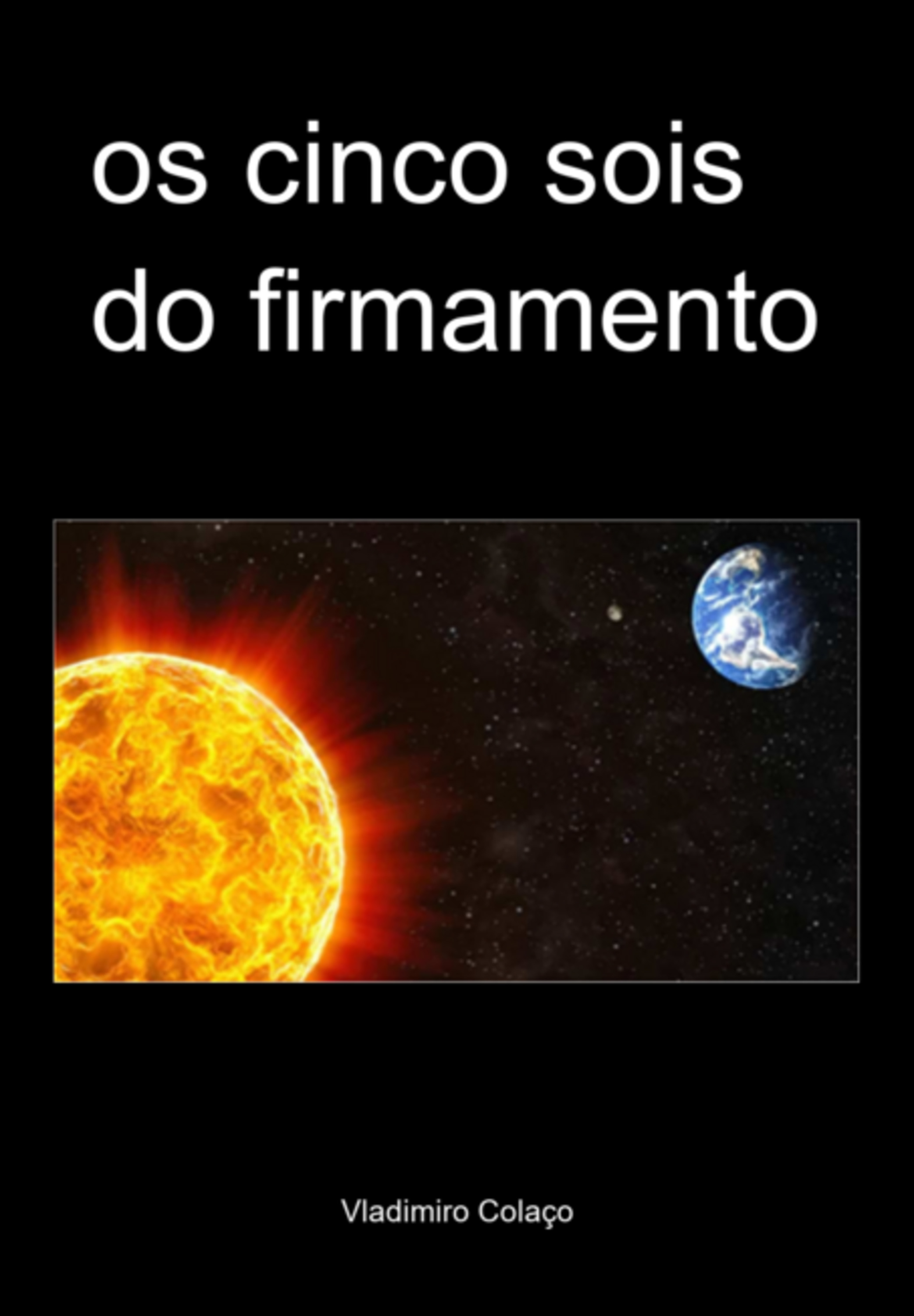 Os Cinco Sois Do Firmamento