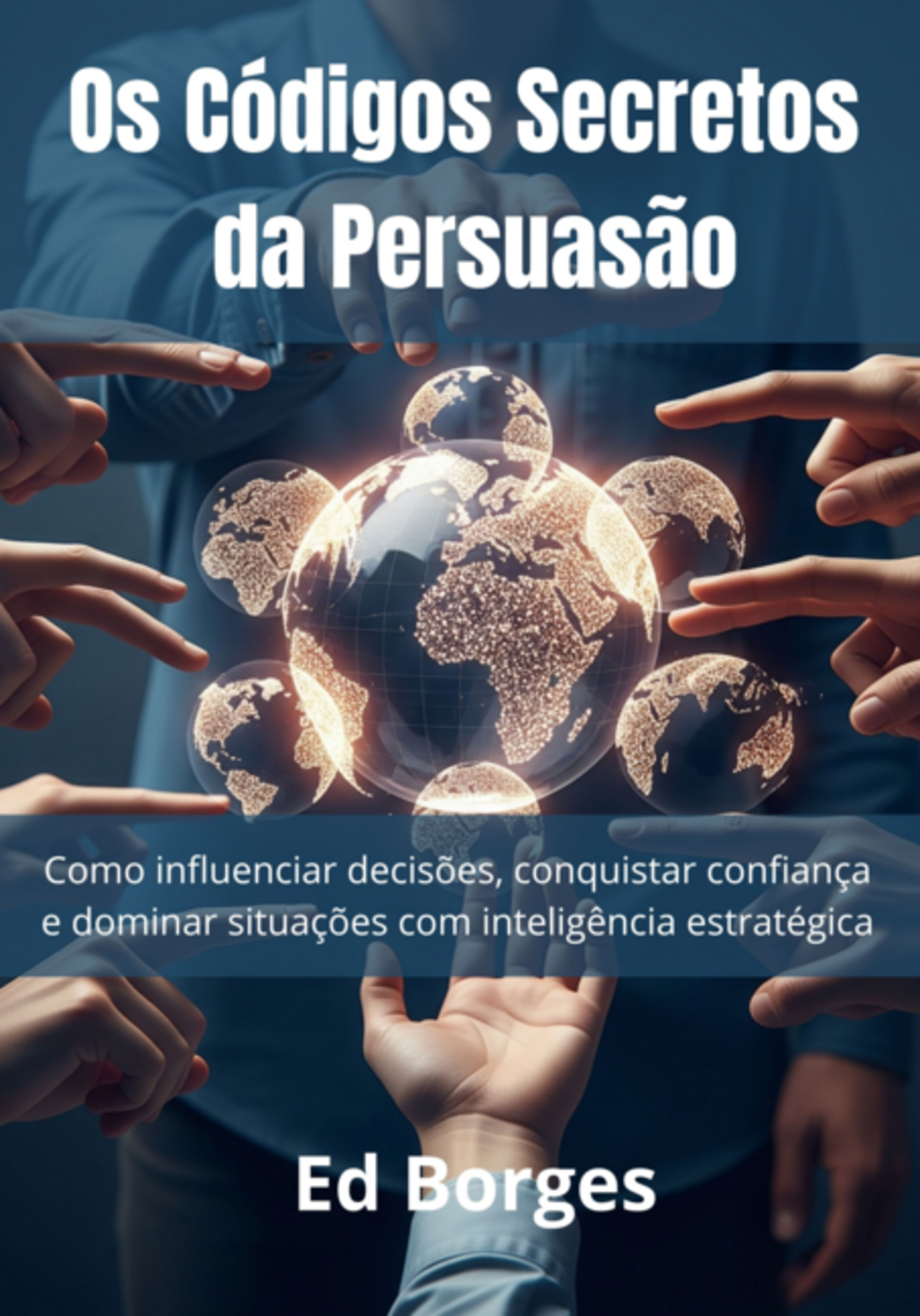 Os Códigos Secretos Da Persuasão