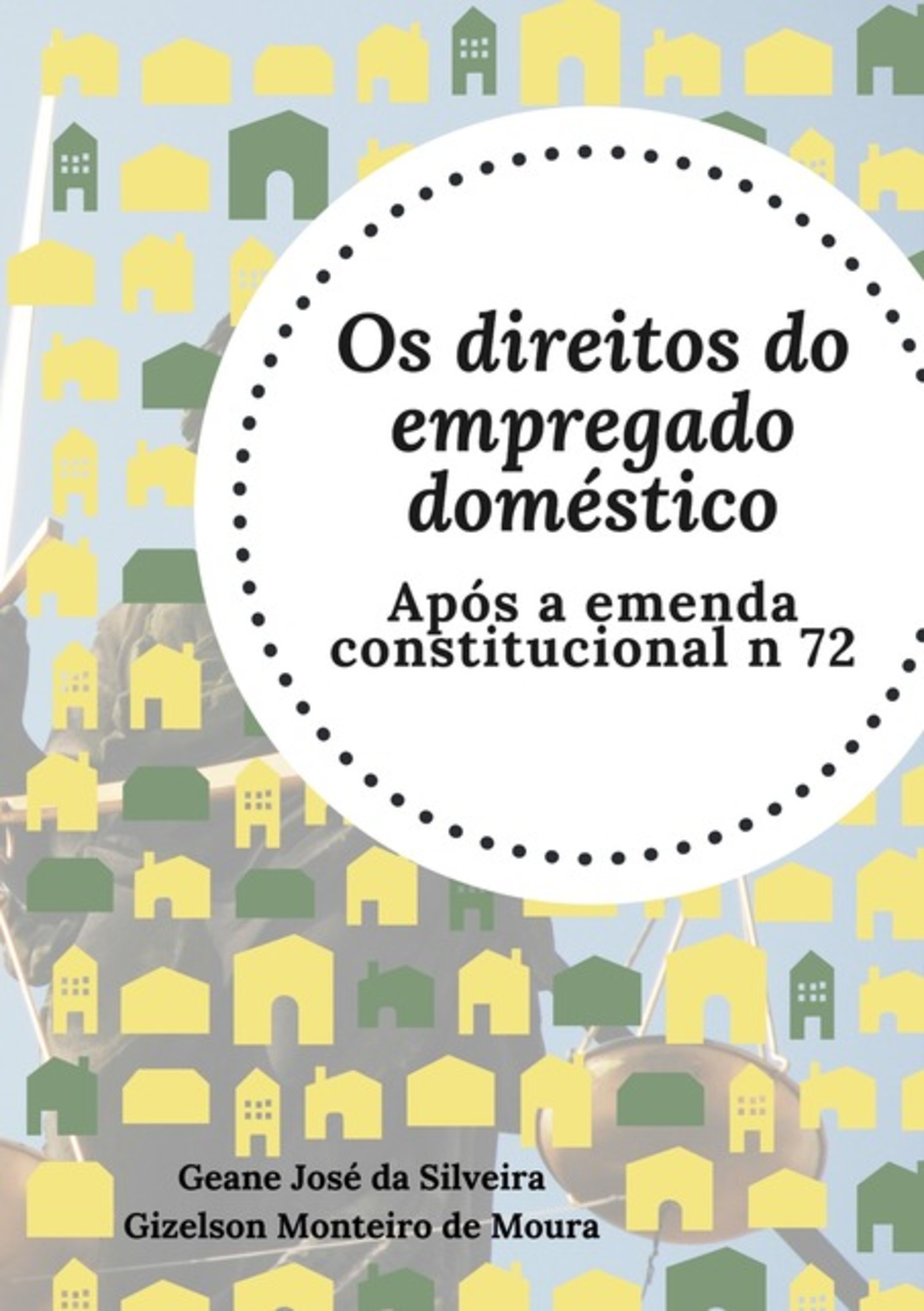 Os Direitos Do Empregado Doméstico Após A Emenda Constitucional Nº 72